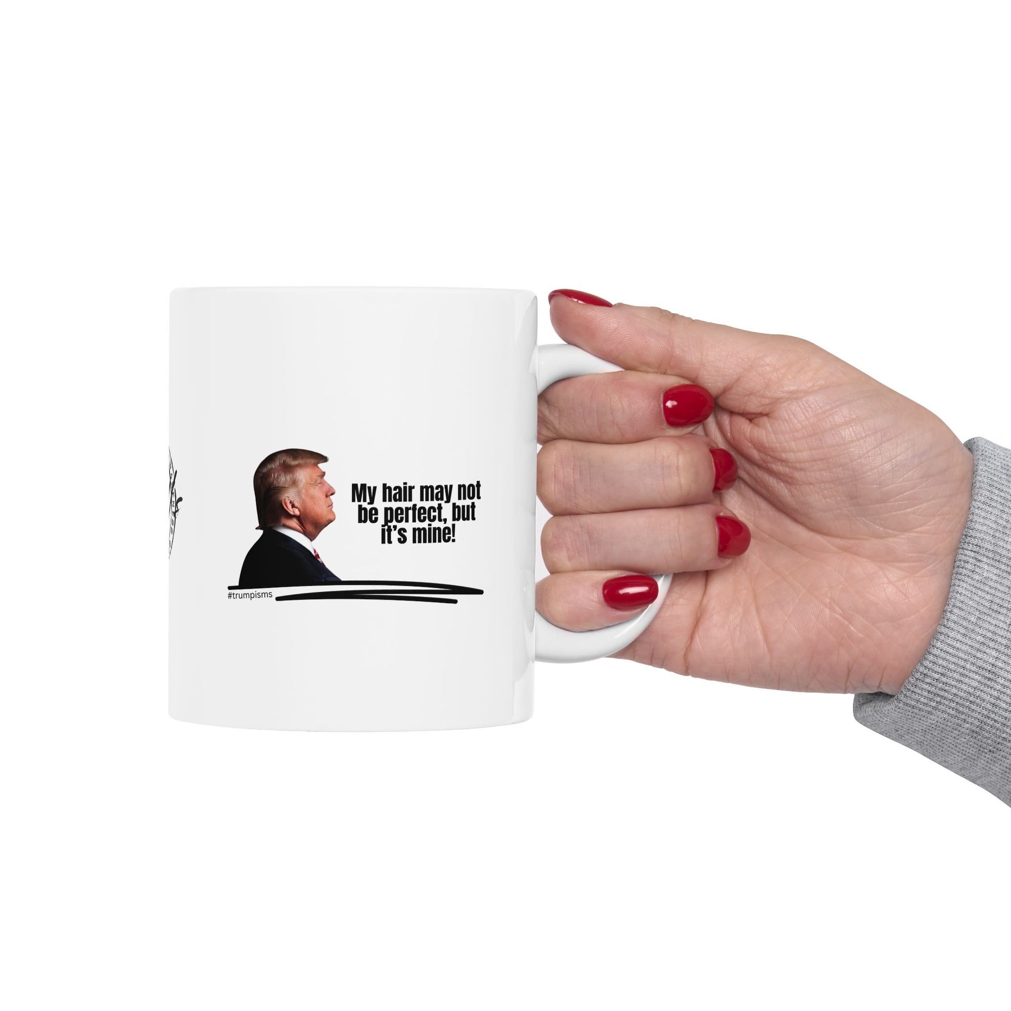 My Hair: Trumpisms Ceramic Mug, (11oz, 15oz)