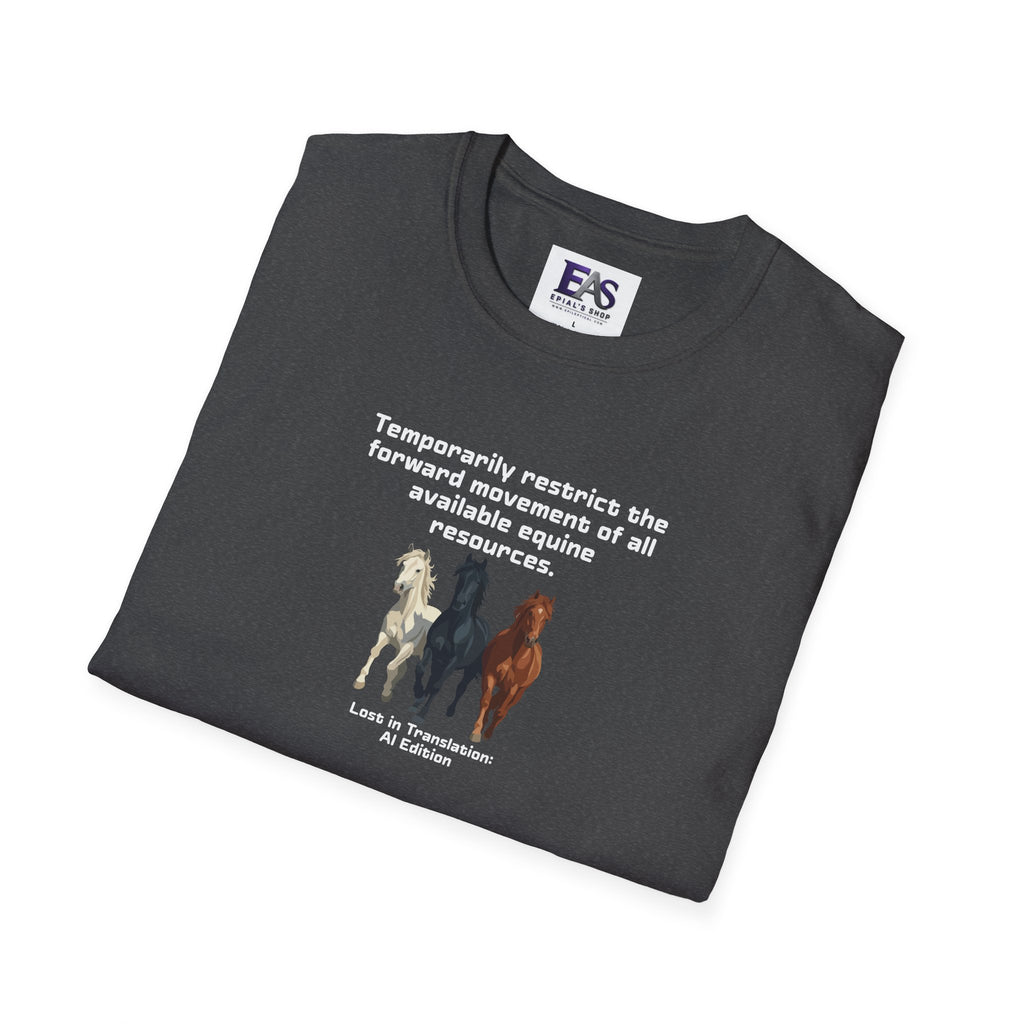 AI Translation: Hold Your Horses Unisex T-Shirt