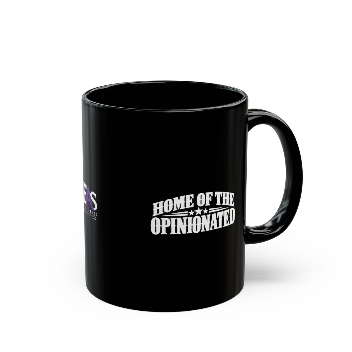 Home of the Opinionated Black Ceramic Mug | Funny Political Humor Coffee Cup | 11 oz & 15 oz