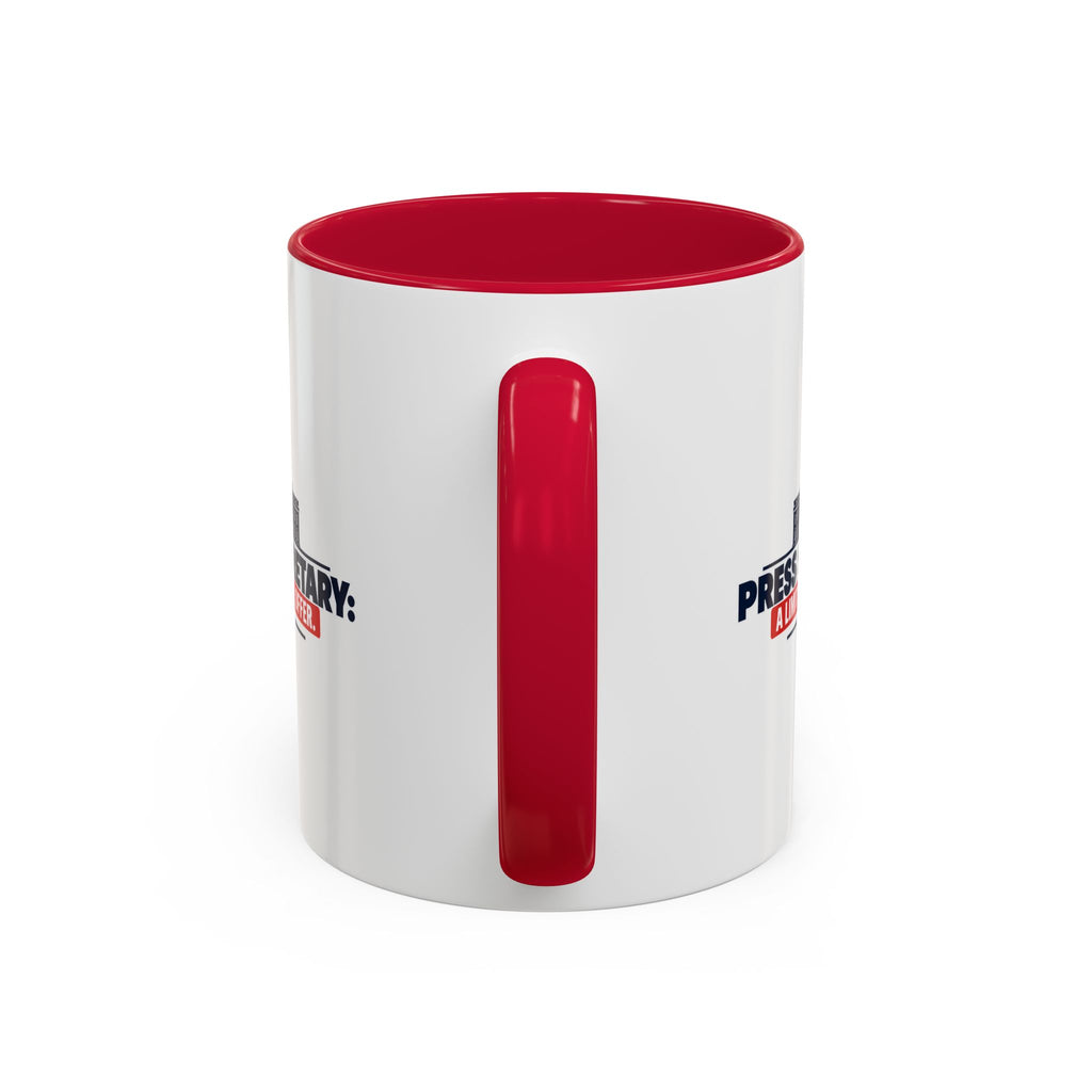 Press Secretary: A Limited-Time Offer Mug | Funny Political Humor Coffee Cup | 11 oz & 15 oz