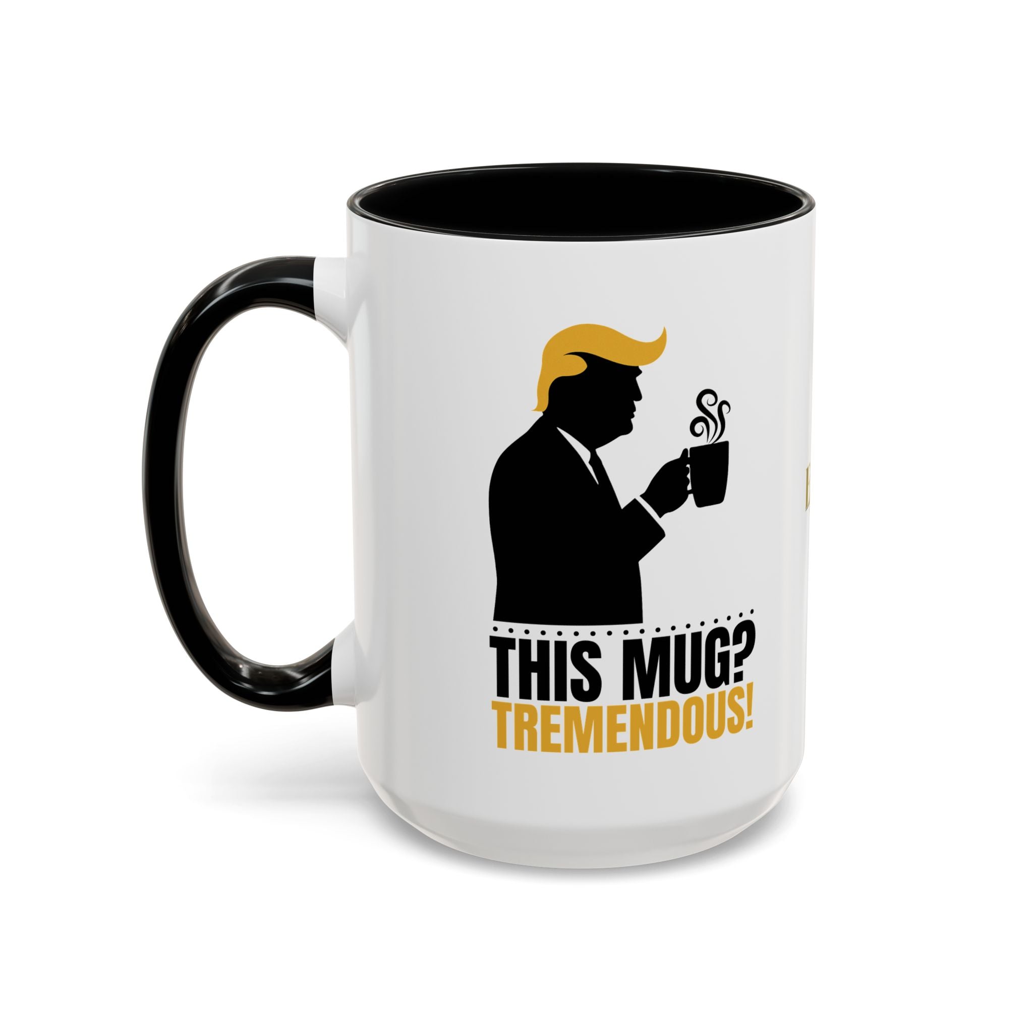 “This Mug? Tremendous.” Ceramic Coffee Mug