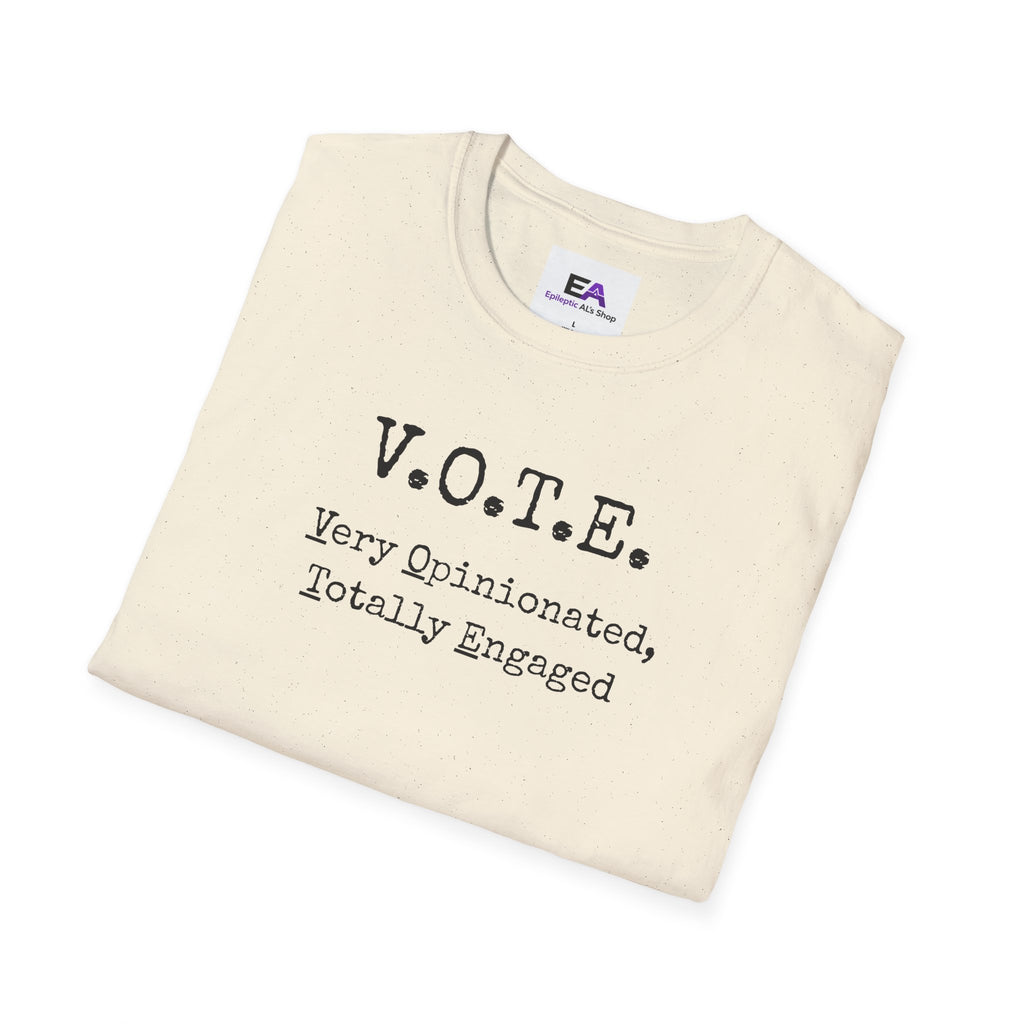 V.O.T.E. – Very Opinionated, Totally Engaged Unisex T-Shirt