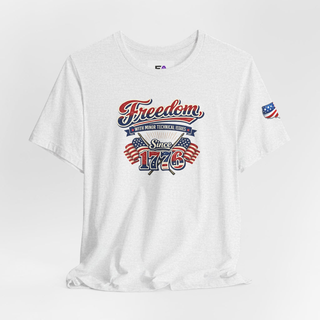 Freedom, With Minor Technical Issues, Since 1776 Patriotic T-Shirt