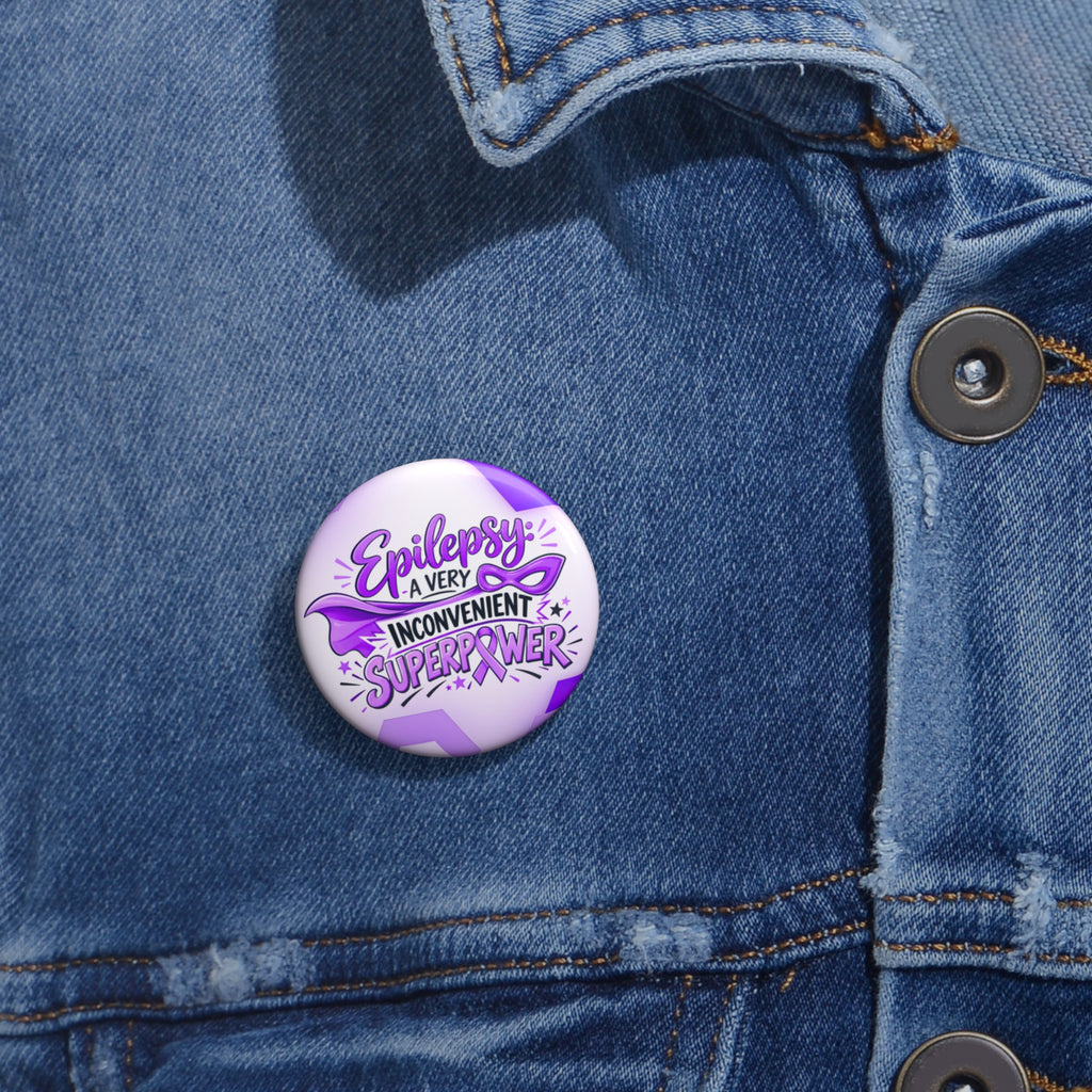 Epilepsy: A Very Inconvenient Superpower Pinback Button | Funny Epilepsy Awareness Pin
