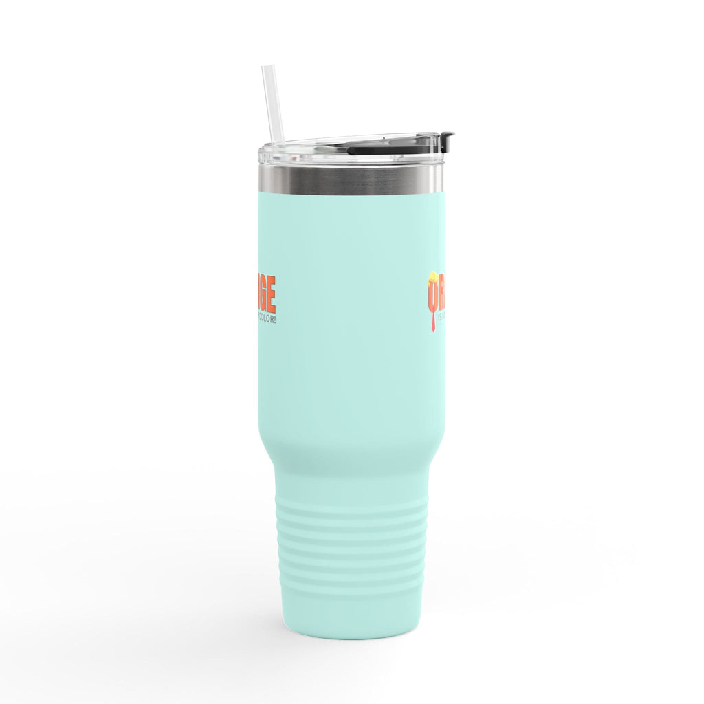 Orange Is Not My Color Insulated Travel Mug – 40oz Personal Drink Companion Printify