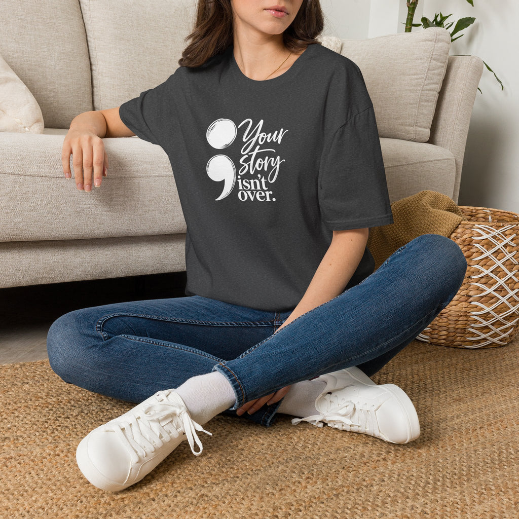 Your Story Isn’t Over Semicolon T-Shirt | Suicide Awareness & Mental Health Tee