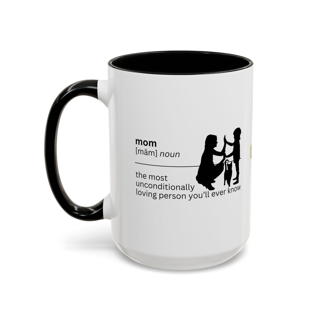 Mom Unconditional Love Coffee Mug - 11oz & 15oz Accent Mugs