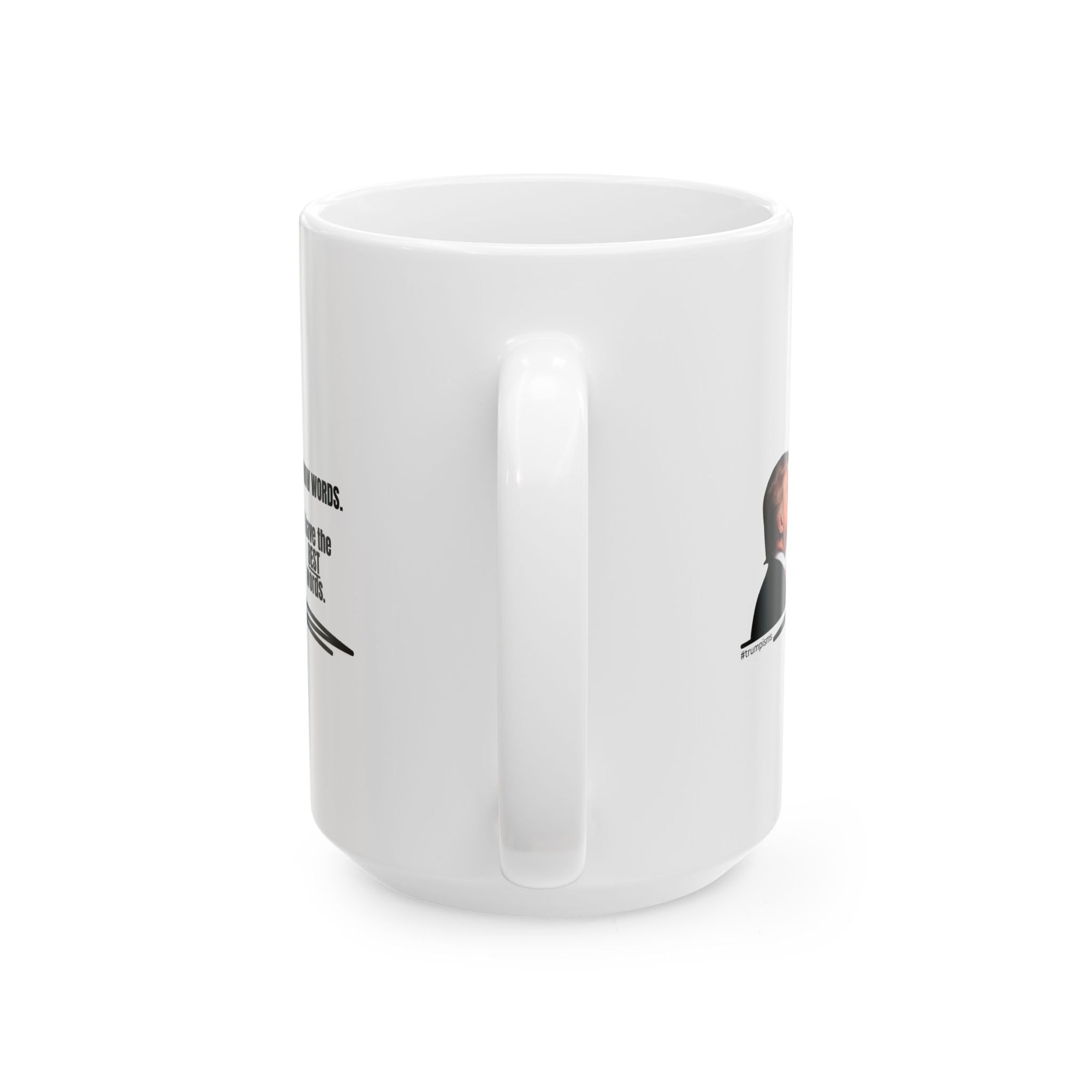 I Know Words: Trumpisms Ceramic Mug, (11oz, 15oz)