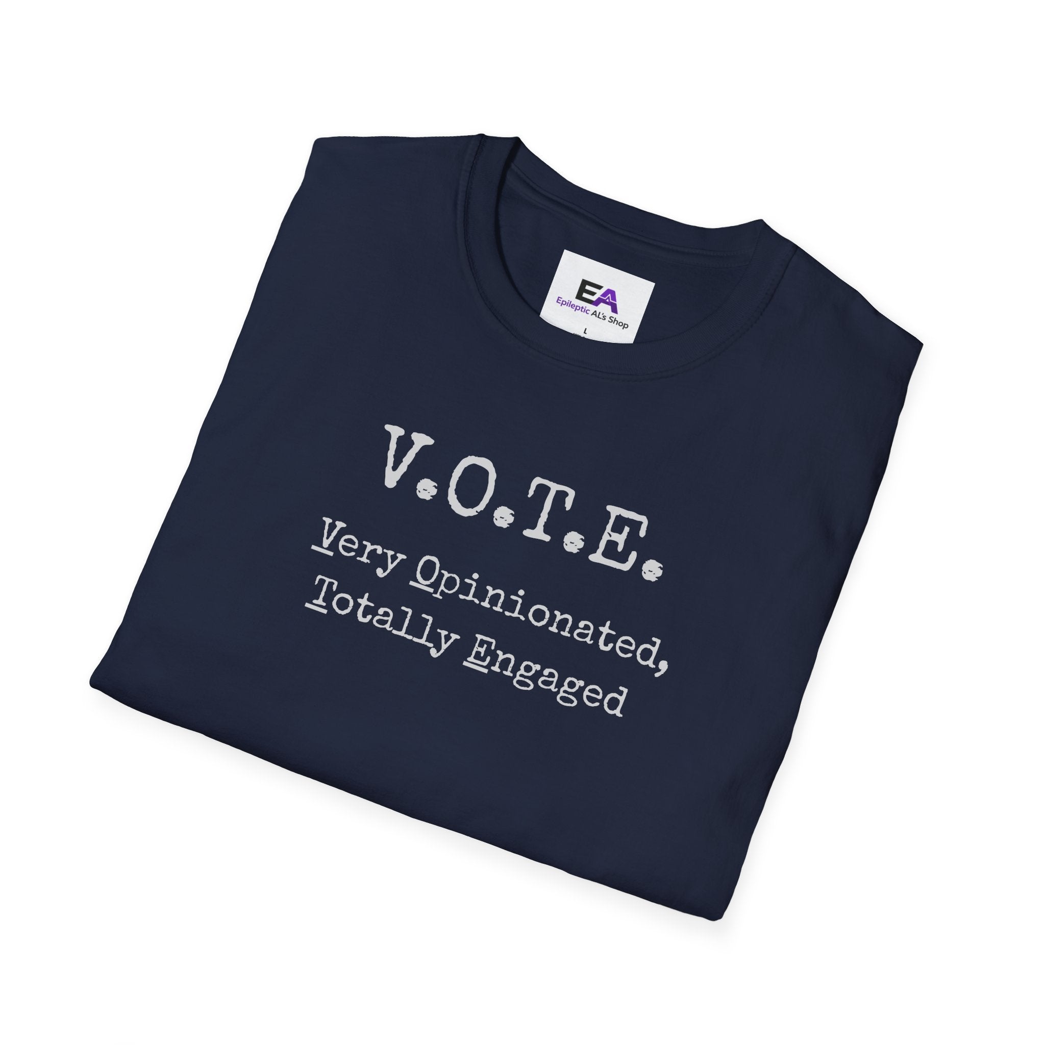 V.O.T.E. – Very Opinionated, Totally Engaged Unisex T-Shirt