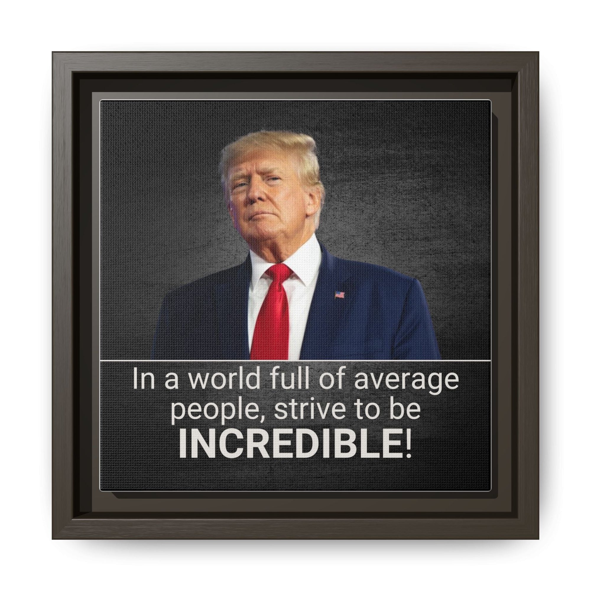 Inspirational Framed Canvas Print - 'Strive to be Incredible!' Printify
