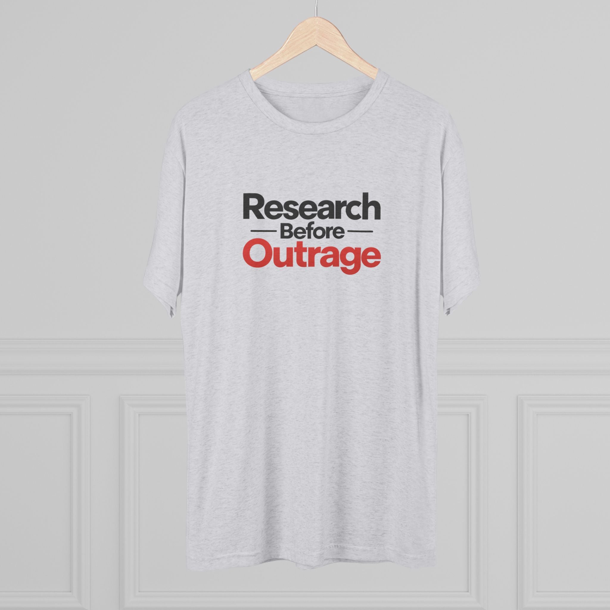 Research Before Outrage Tri-Blend T-Shirt | Social Media & Critical Thinking Tee