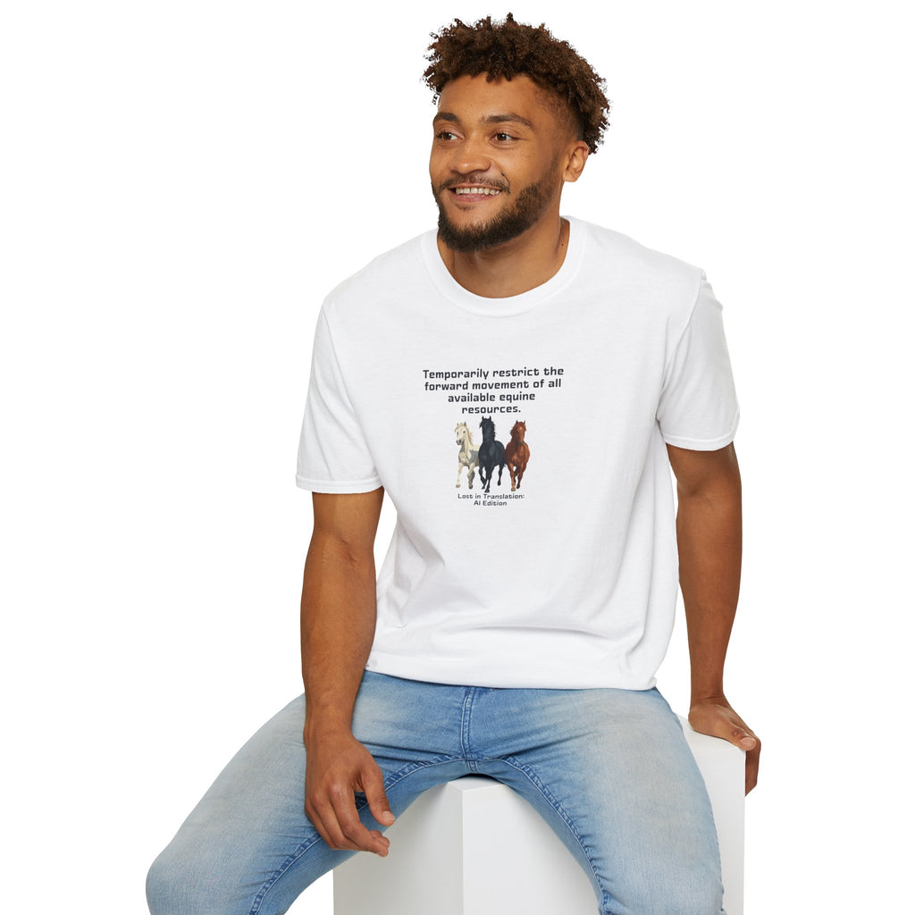 AI Translation: Hold Your Horses Unisex T-Shirt