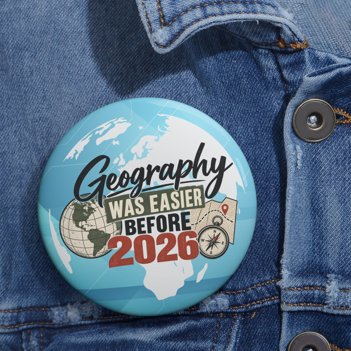 Geography Was Easier Before 2026 Pinback Button