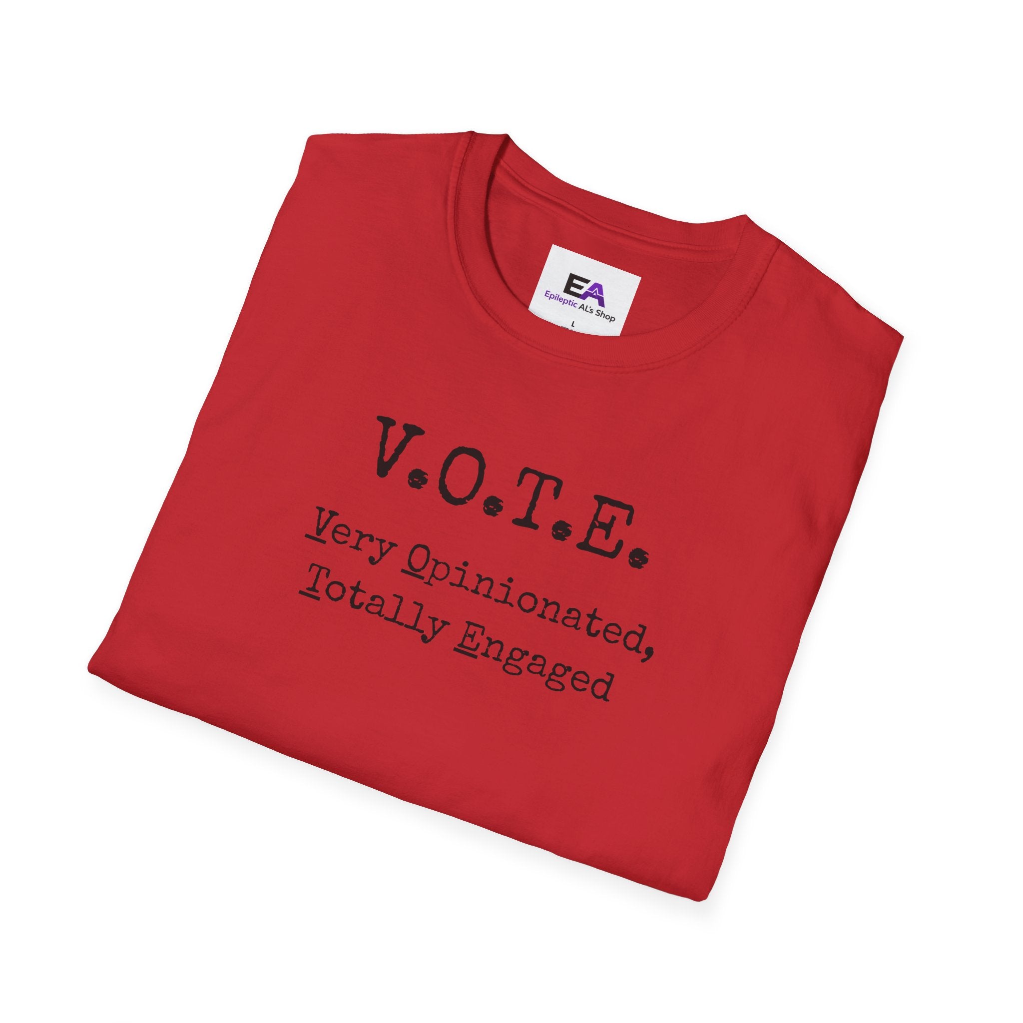 V.O.T.E. – Very Opinionated, Totally Engaged Unisex T-Shirt
