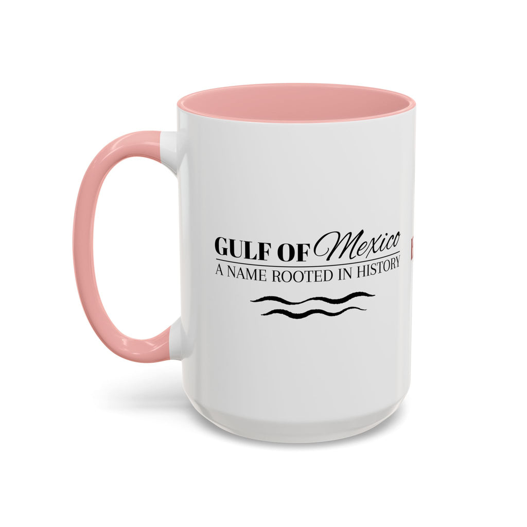 Gulf of Mexico A Name Rooted in History Accent Coffee Mug