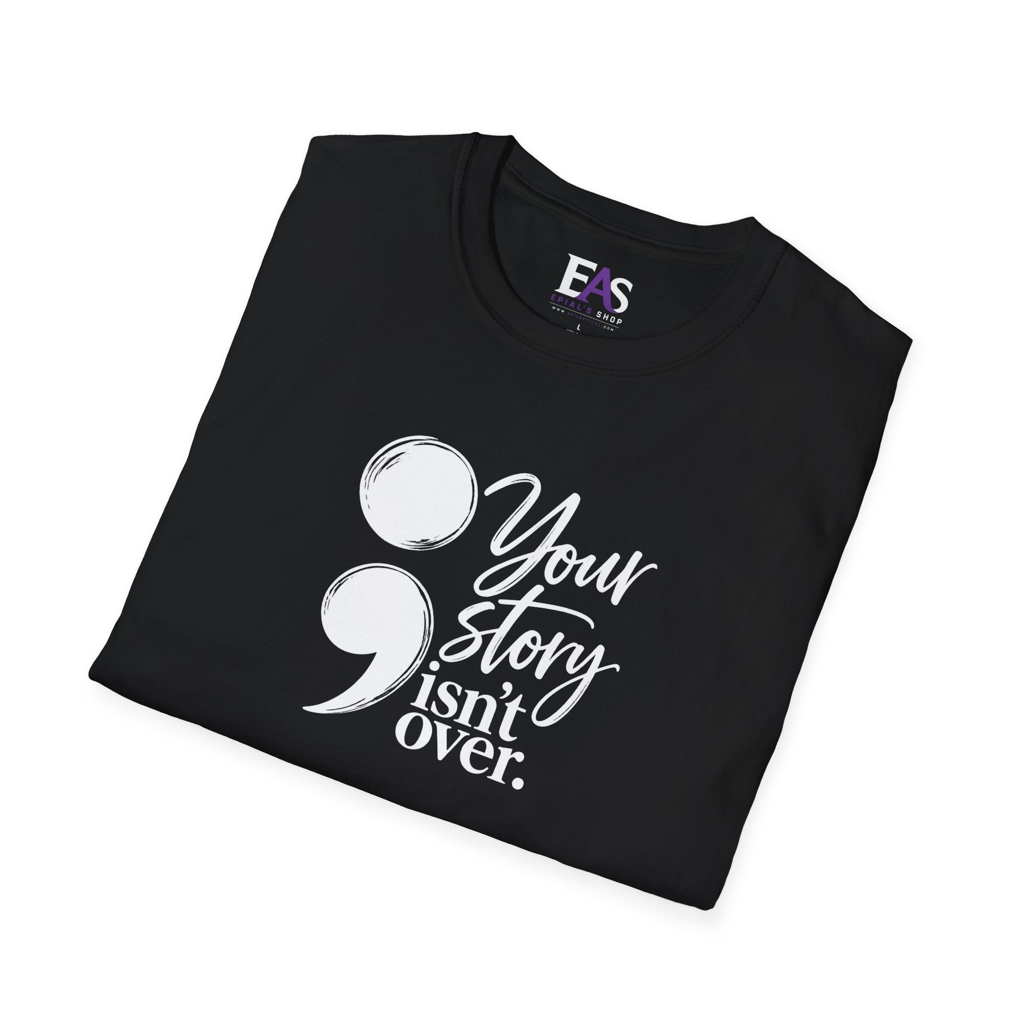 Your Story Isn’t Over Semicolon T-Shirt | Suicide Awareness & Mental Health Tee