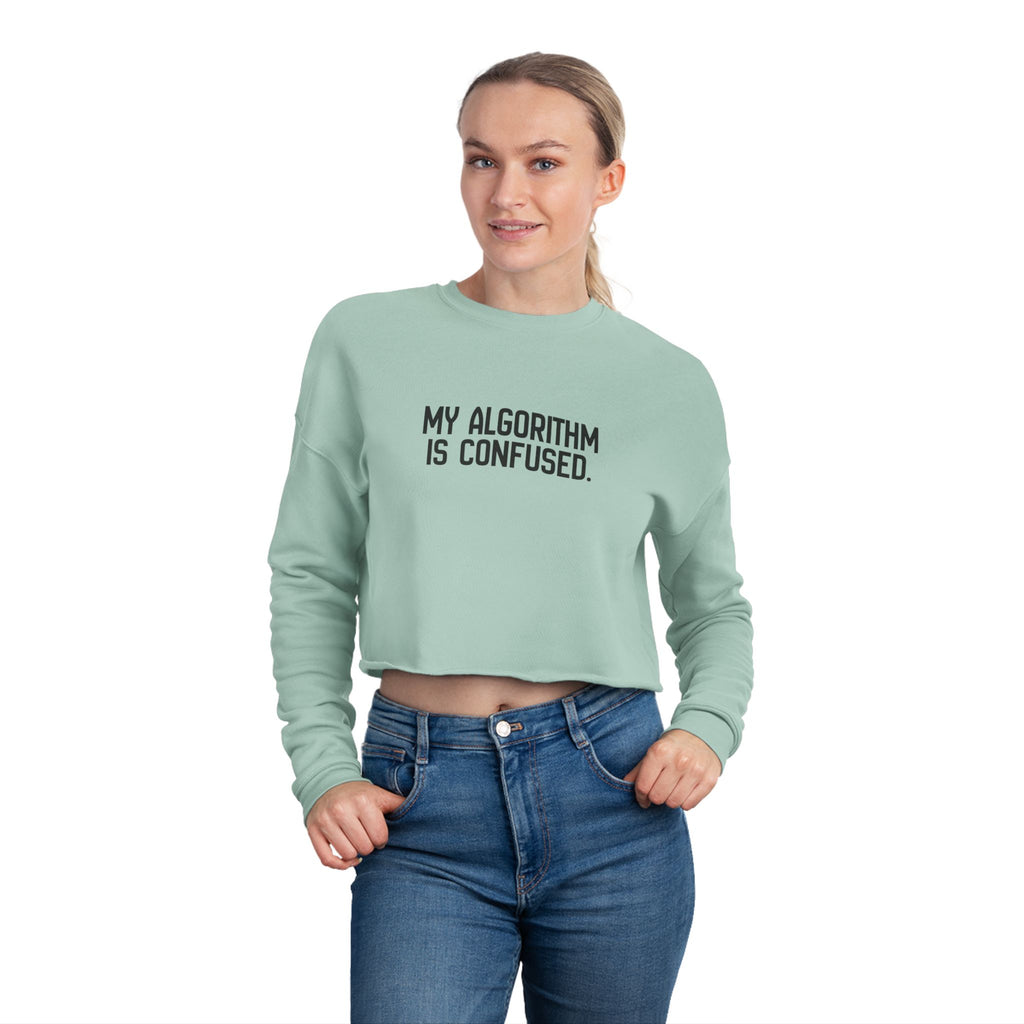 My Algorithm Is Confused Cropped Fleece Sweatshirt