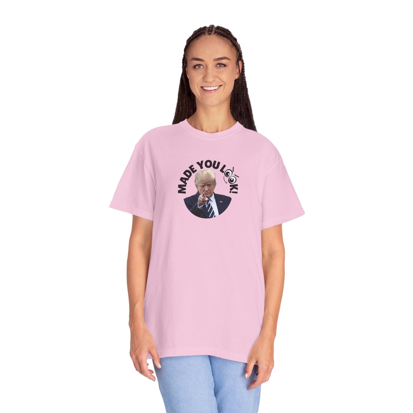 Unisex Garment-Dyed T-Shirt with 'Made You Look!' Design