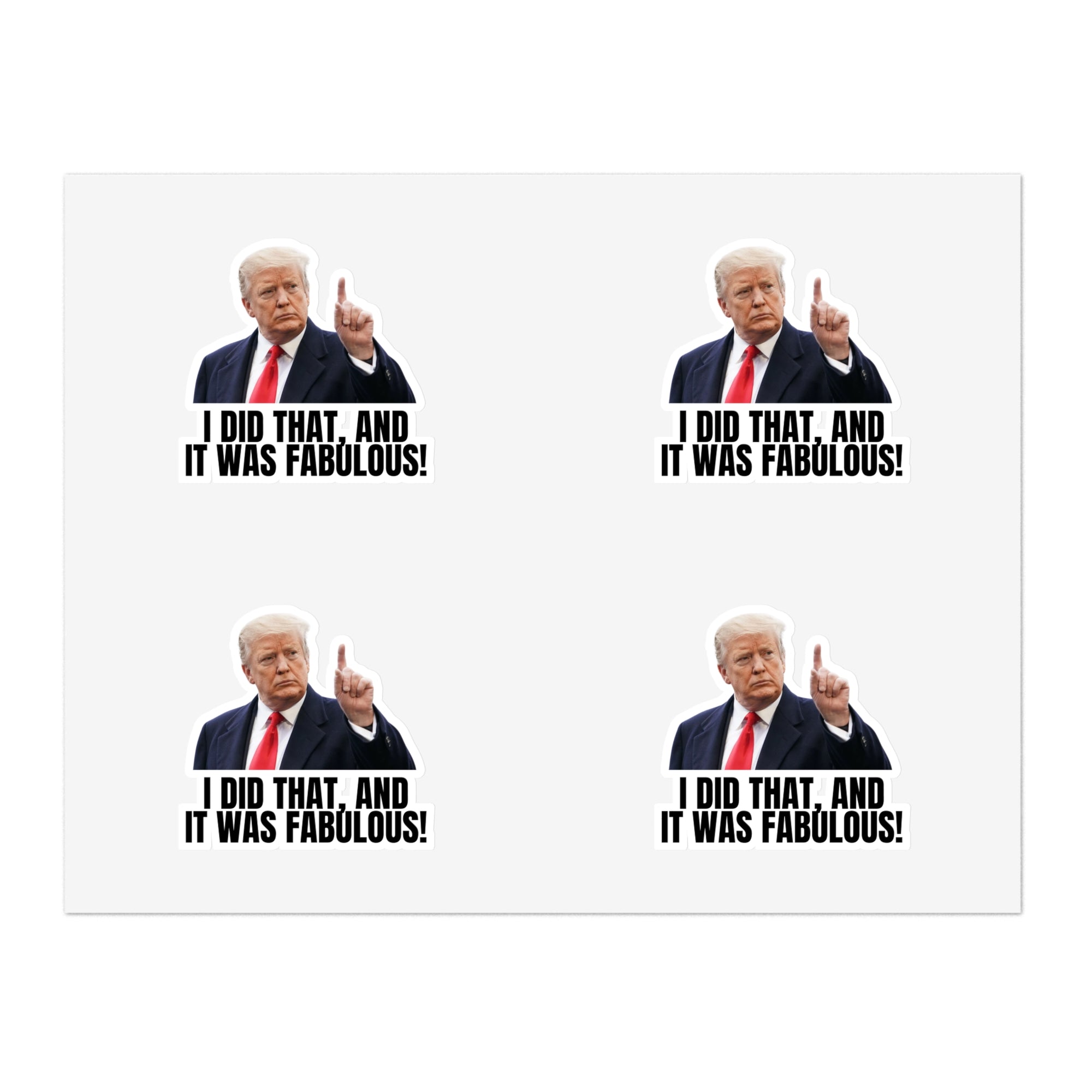 I Did That Sticker Sheets - Humorous Political Stickers