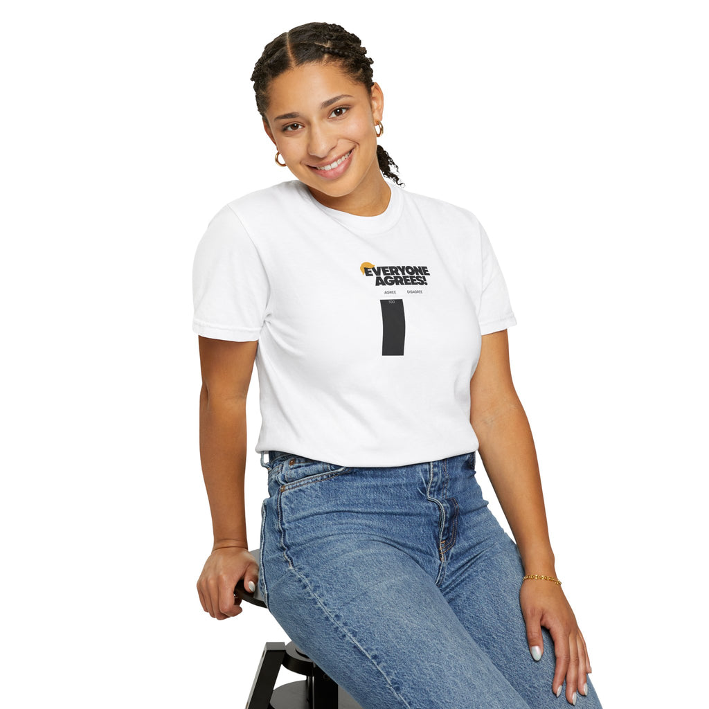 Everyone Agrees – Garment-Dyed Unisex T-Shirt