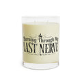 “Burning Through My Last Nerve” Funny Soy Candle, 11oz