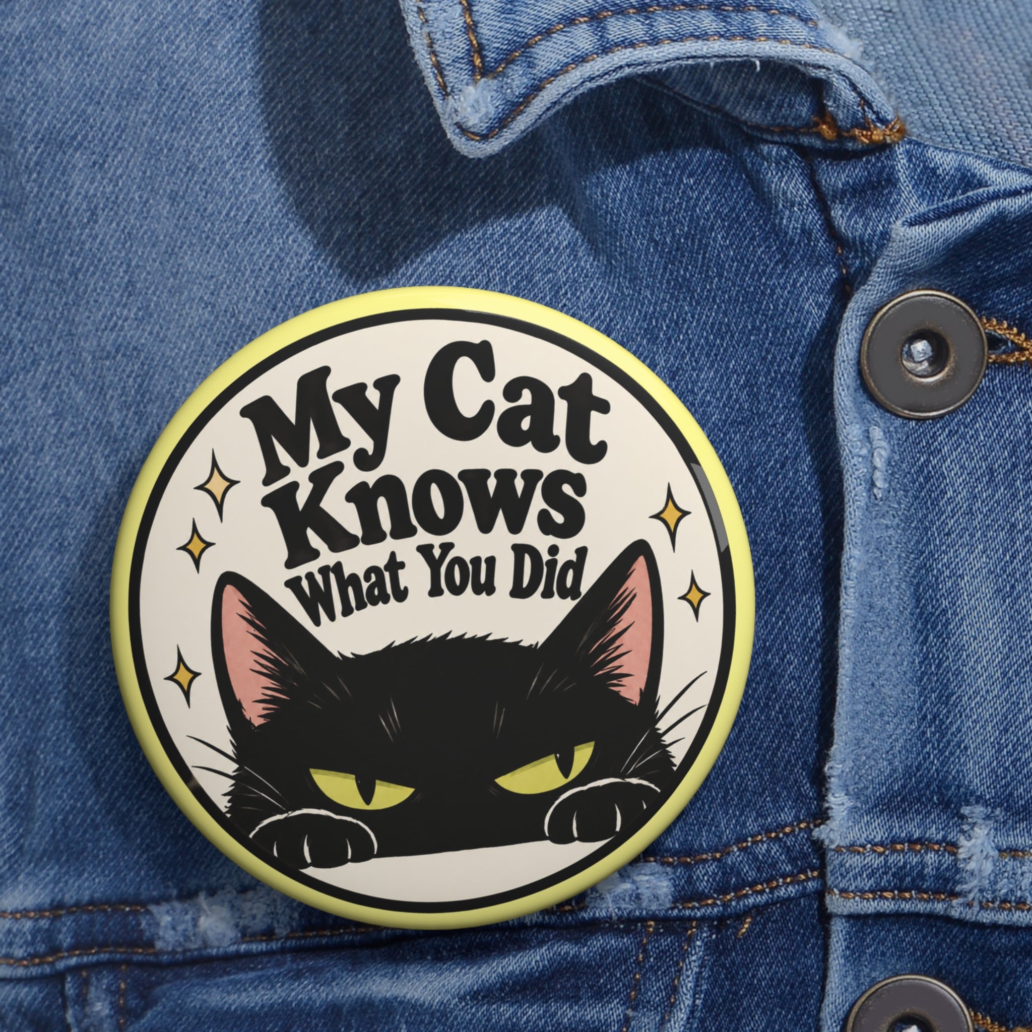 My Cat Knows What You Did Pinback Button | Funny Black Cat Pin