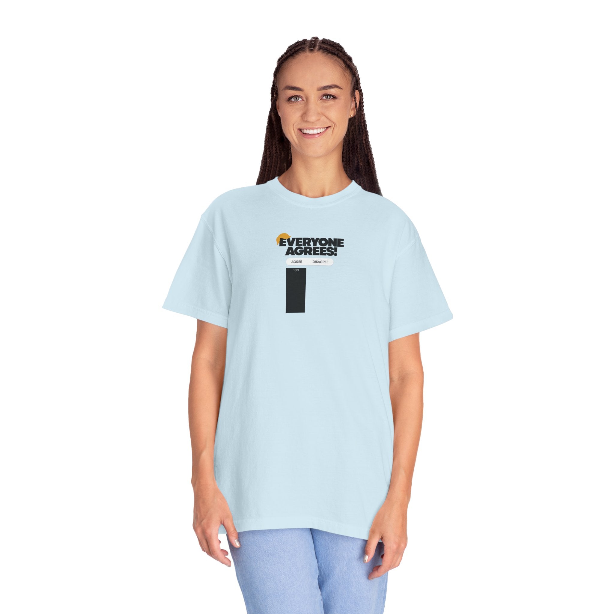 Everyone Agrees – Garment-Dyed Unisex T-Shirt