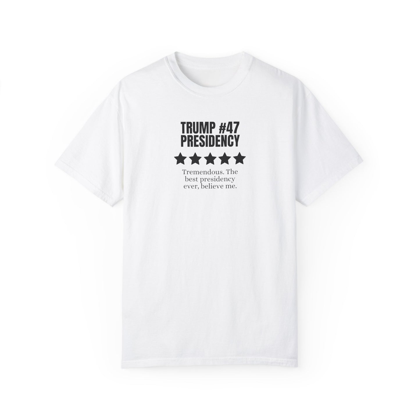 Trump #47 Presidency Five Star Review Unisex Garment-Dyed T-shirt