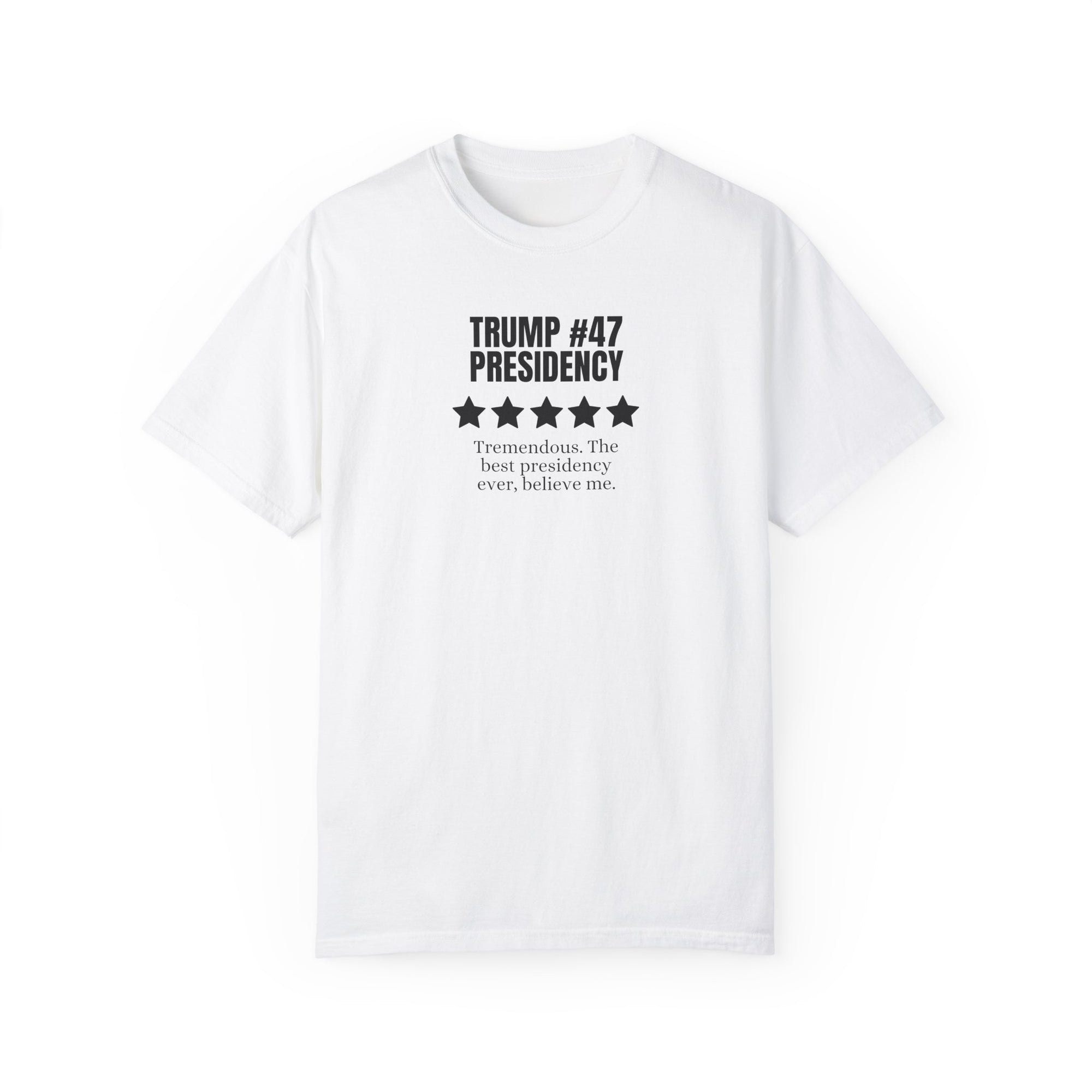 Trump #47 Presidency Five Star Review Unisex Garment-Dyed T-shirt
