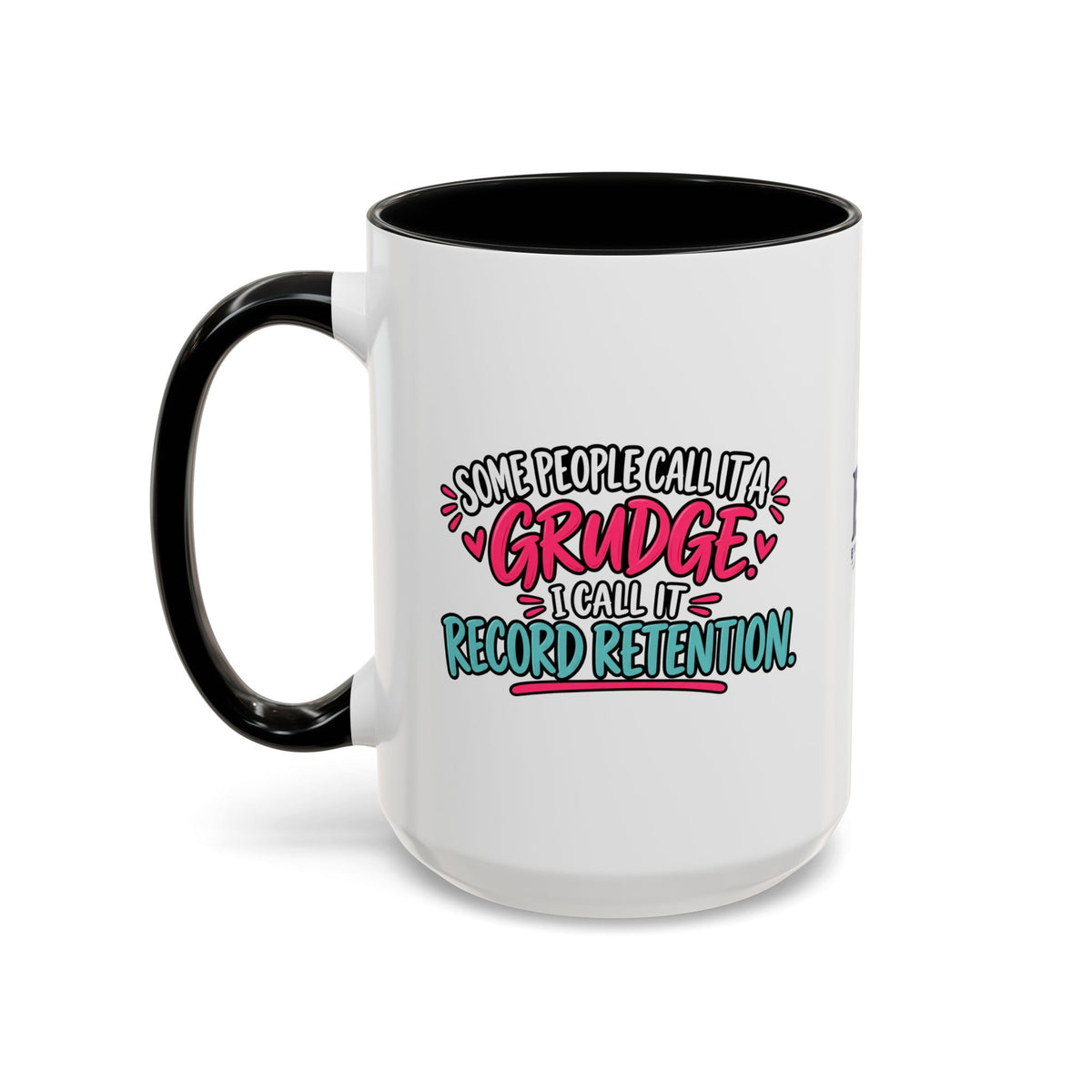 Some People Call It a Grudge Record Retention Coffee Mug (11 oz/15 oz)