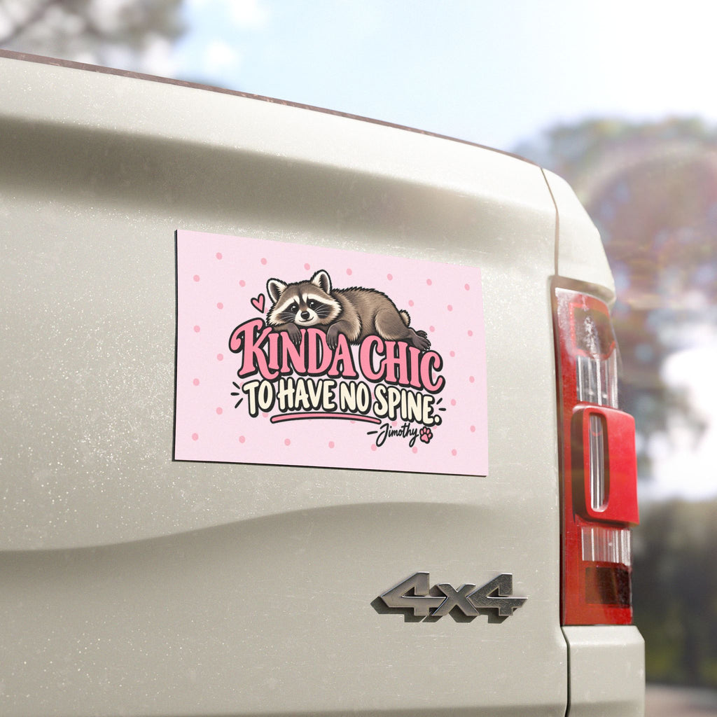 Jimothy the Raccoon "Kinda Chic to Have No Spine" Pink Car Magnet
