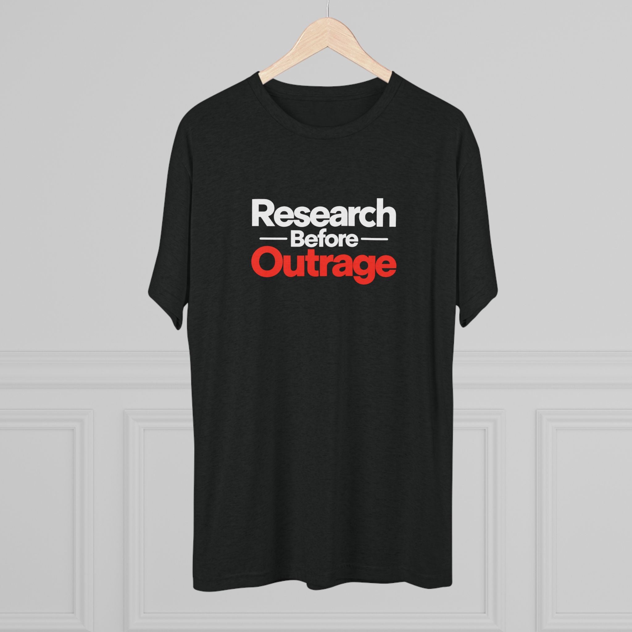 Research Before Outrage Tri-Blend T-Shirt | Social Media & Critical Thinking Tee
