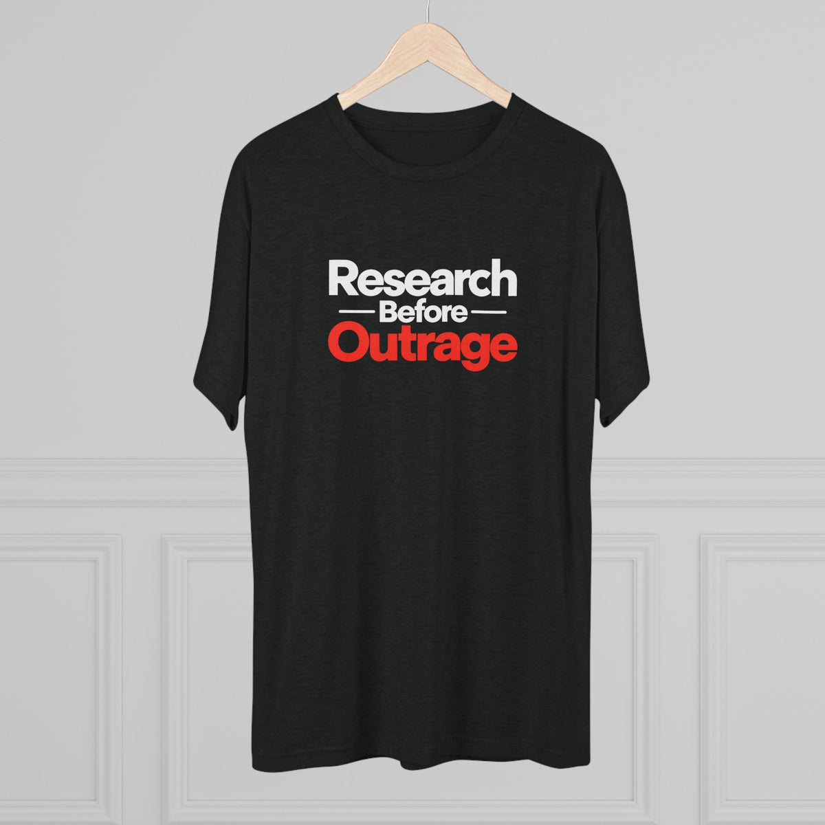 Research Before Outrage Tri-Blend T-Shirt | Social Media & Critical Thinking Tee