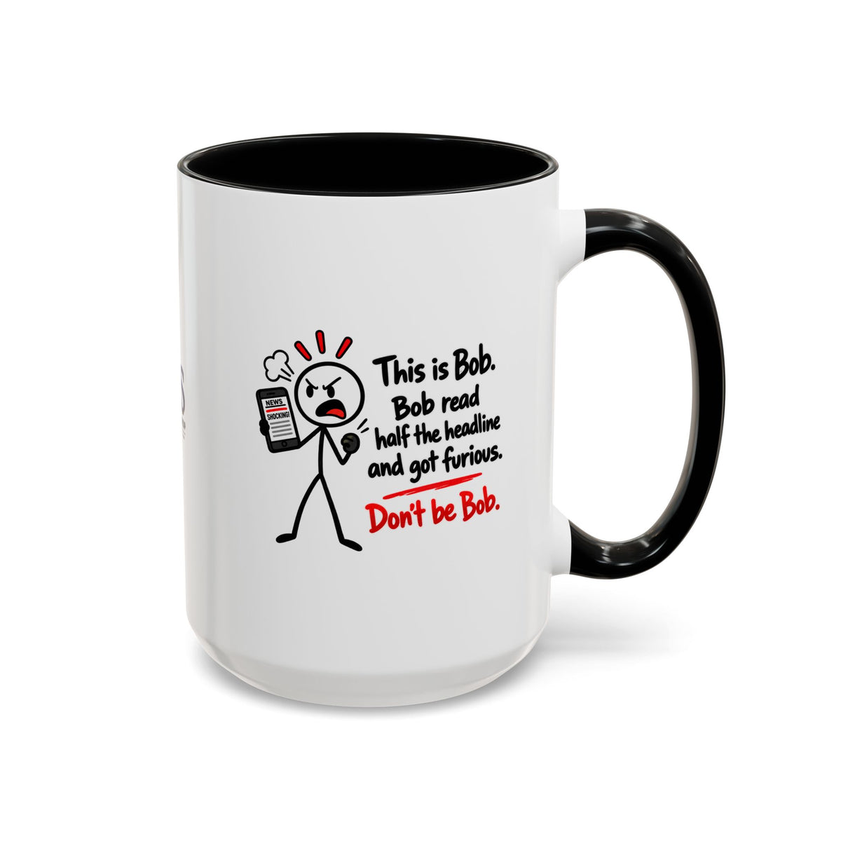 Don’t Be Bob Headline Mug | Funny Social Media & True Crime Coffee Mug (11, 15oz)