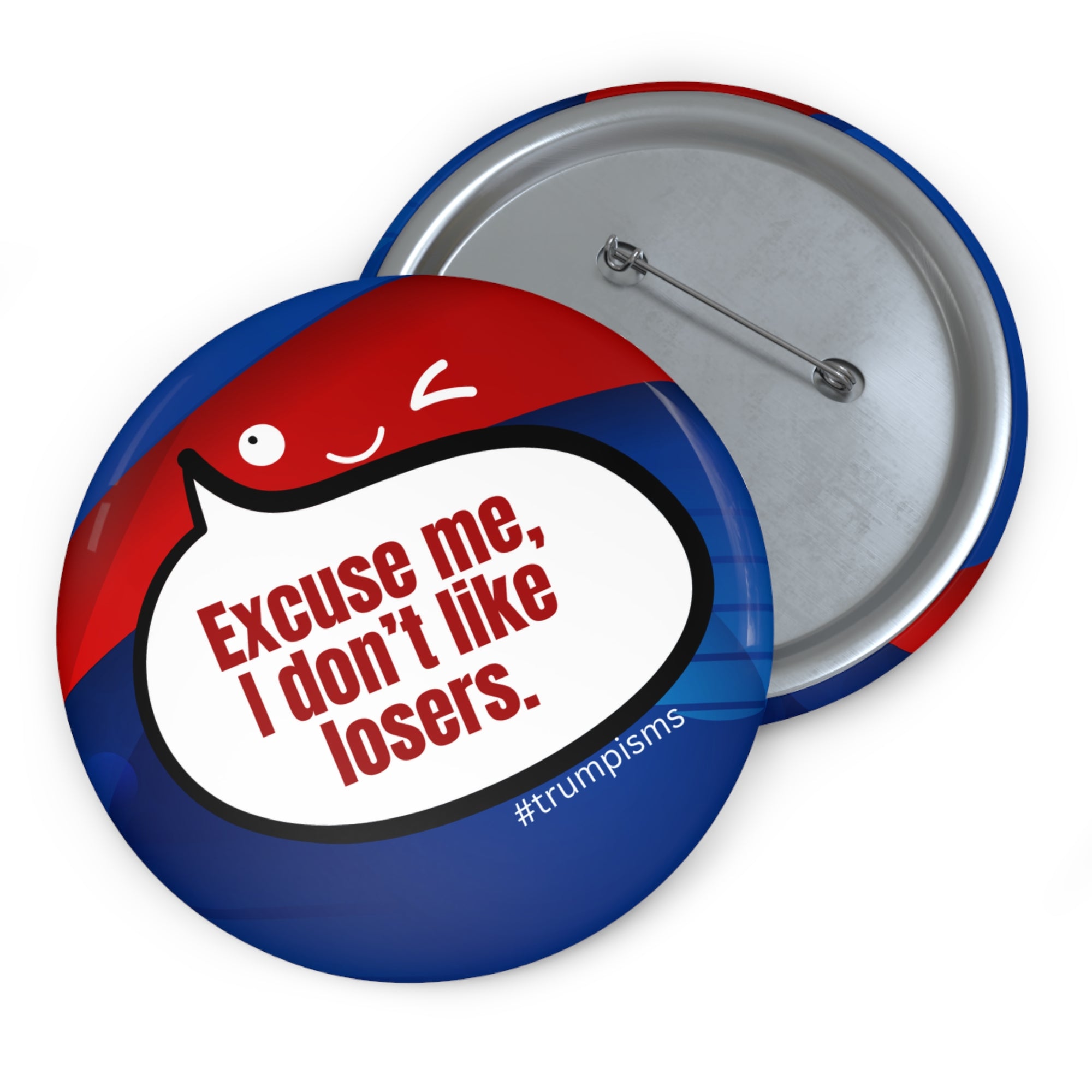 Don't Like Losers: Trumpisms Pin Buttons
