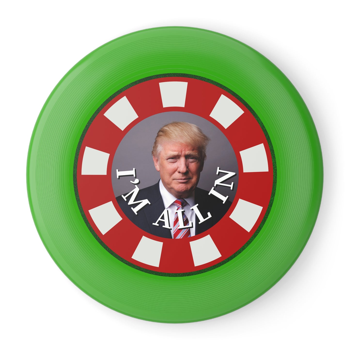 I'm All In with Trump Political Themed Frisbee - Fun Outdoor Game