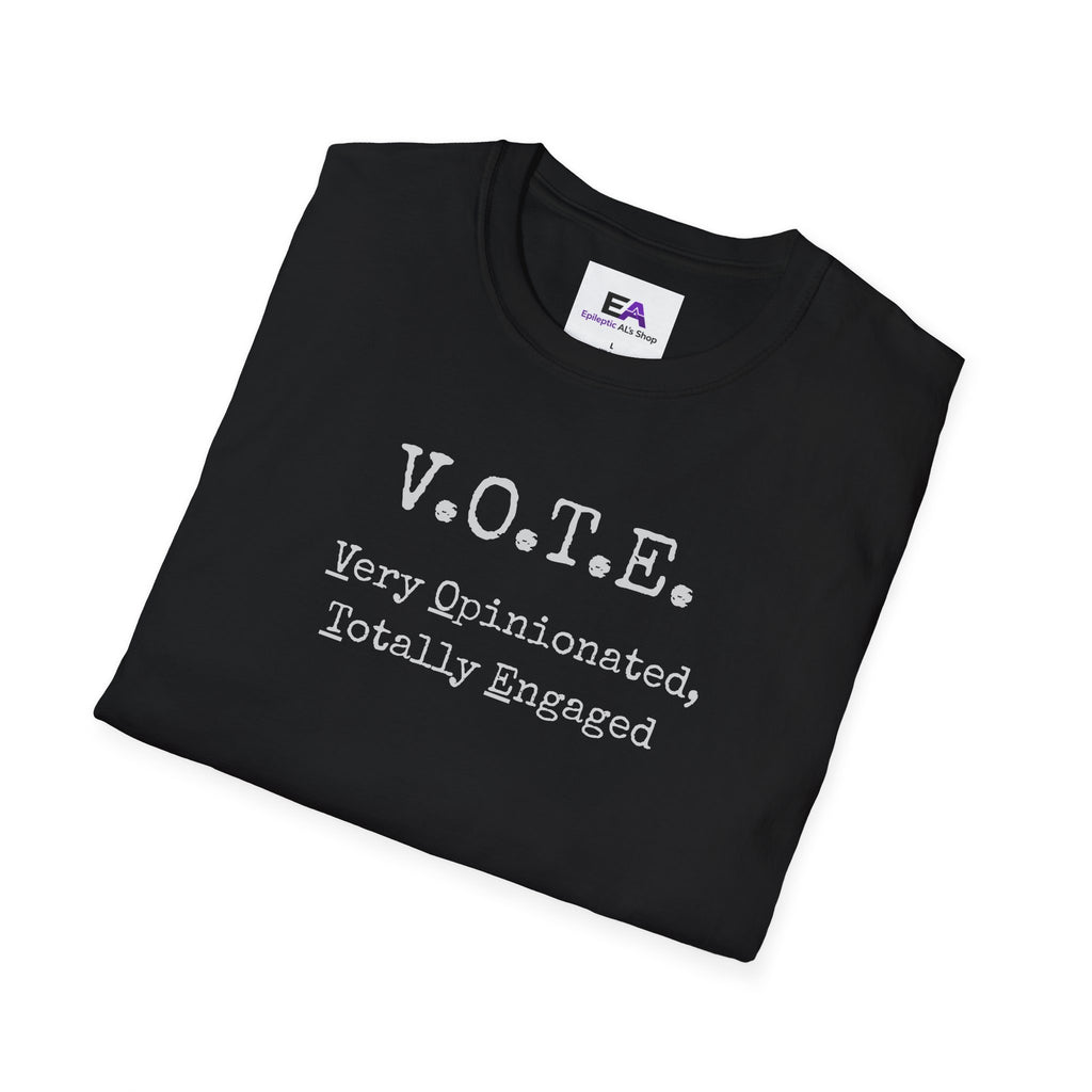 V.O.T.E. – Very Opinionated, Totally Engaged Unisex T-Shirt