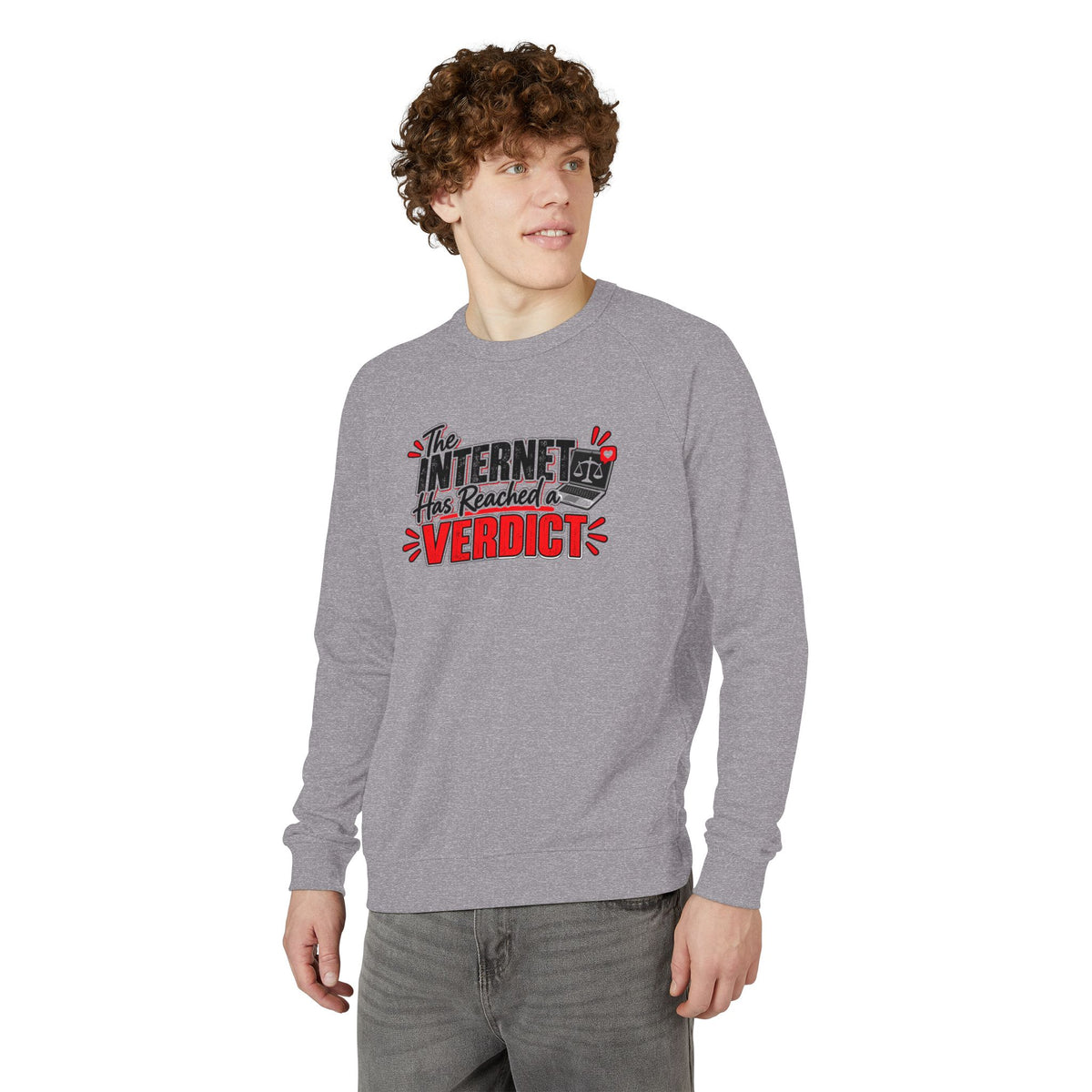 The Internet Has Reached a Verdict French Terry Crewneck Sweatshirt