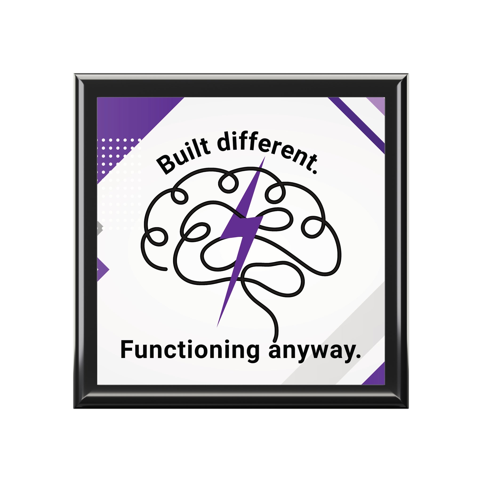 Built Different. Functioning Anyway. Jewelry Box