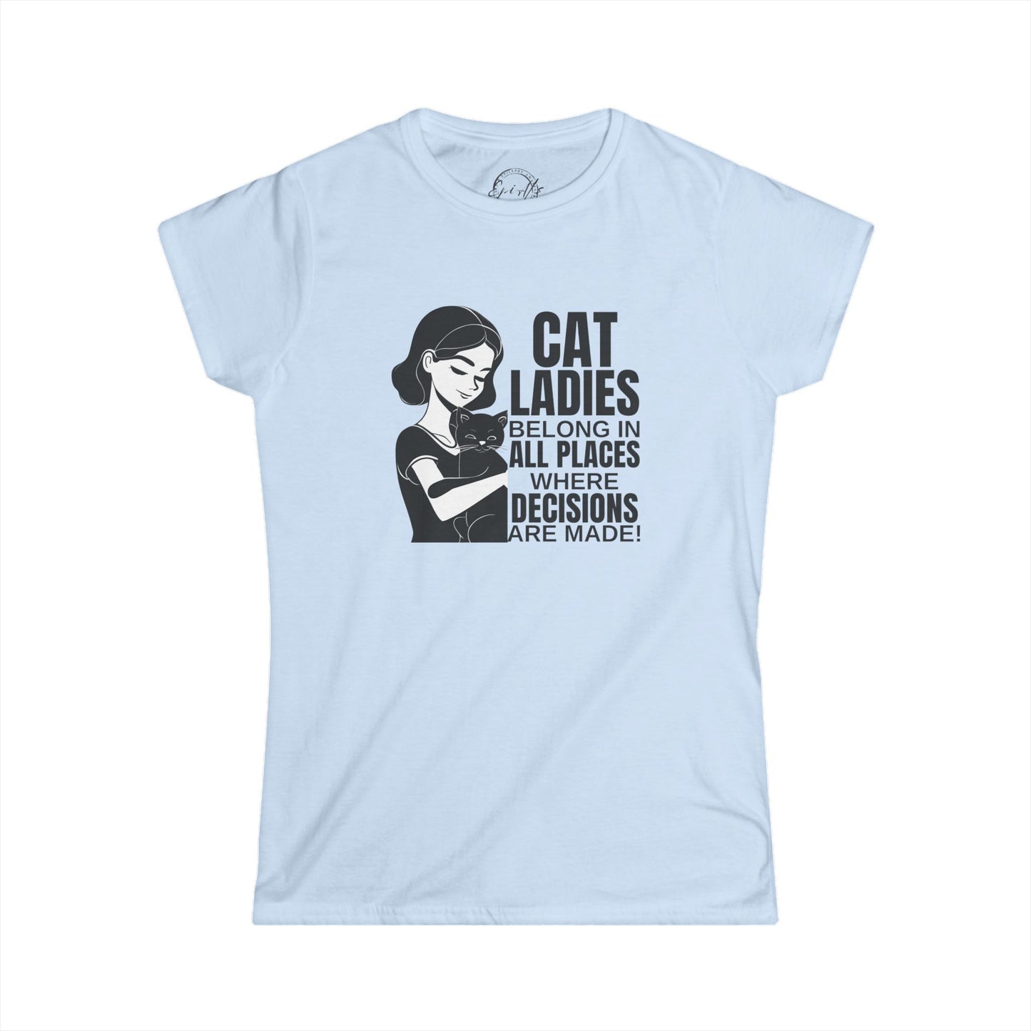 Cat Ladies Softstyle Tee - Where Decisions Are Made