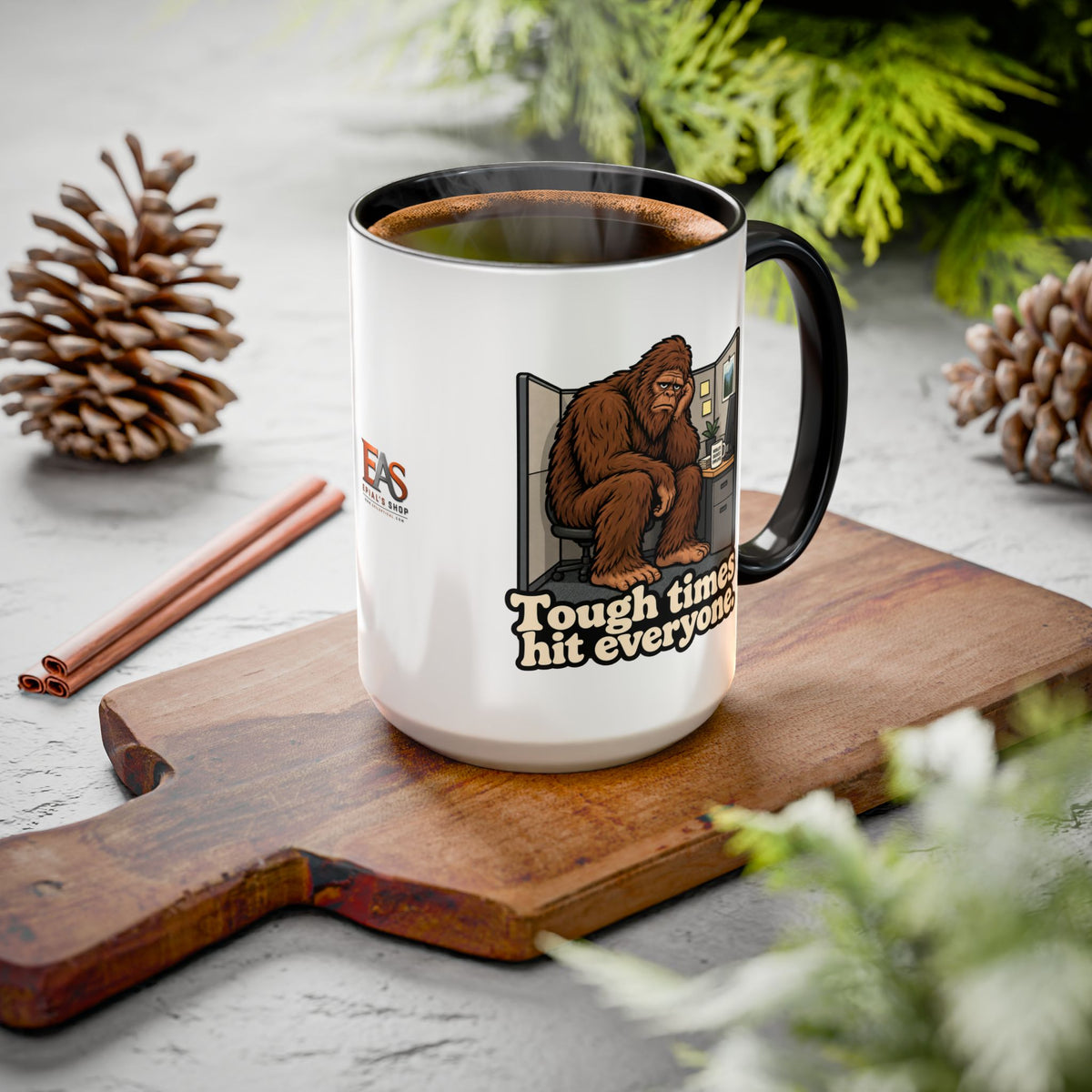 Tough Times Hit Everyone Bigfoot Office Humor Accent Coffee Mug (11oz/15oz)