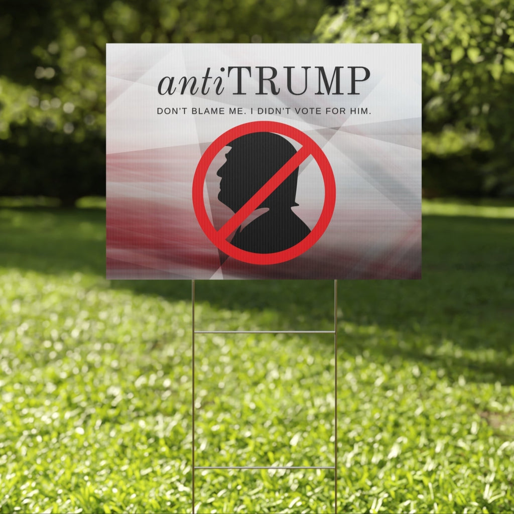 Political Anti-Trump Yard Sign - Don't Blame Me I Didn't Vote for Him Printify