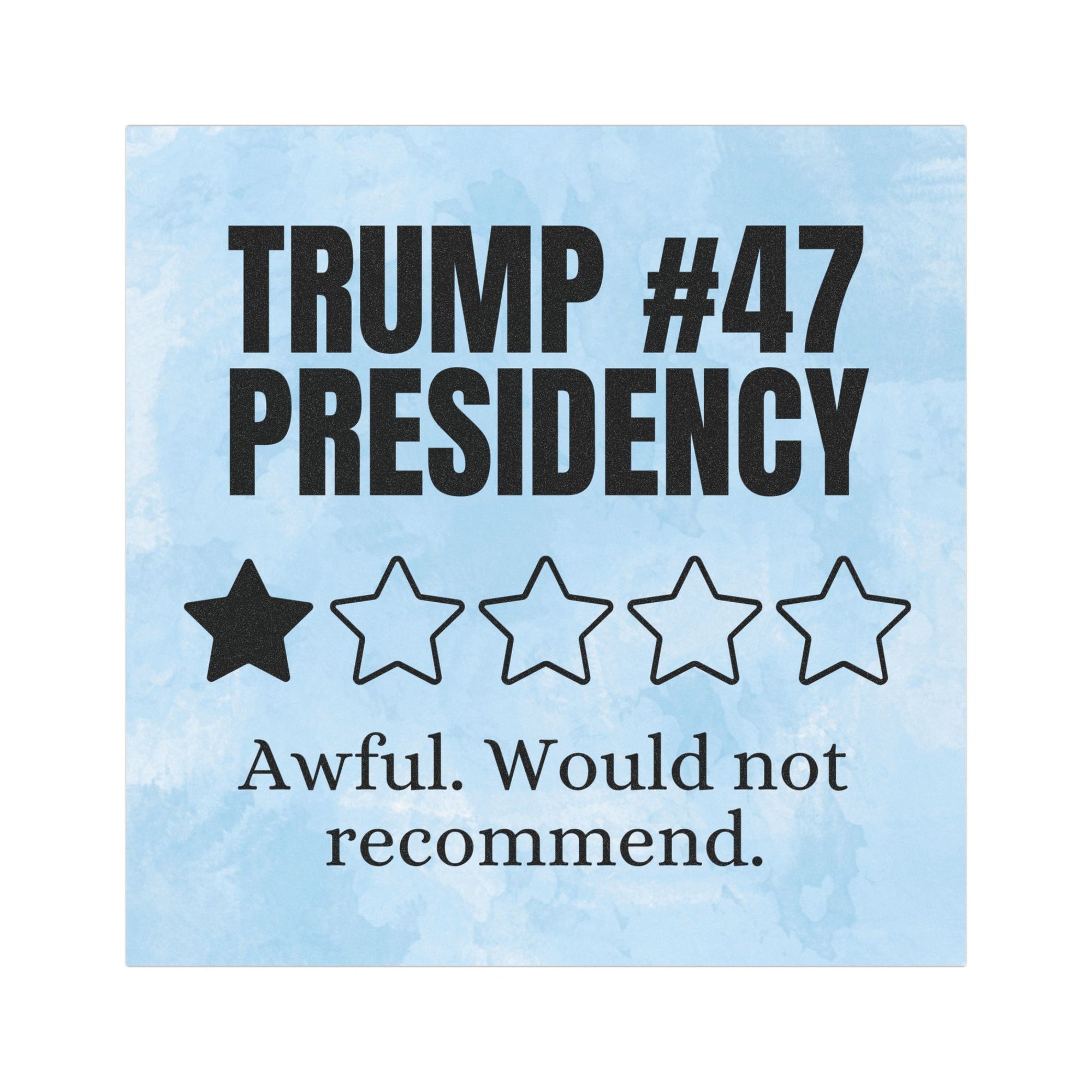 Political Car Magnet - Trump Presidency #47 One Star Review