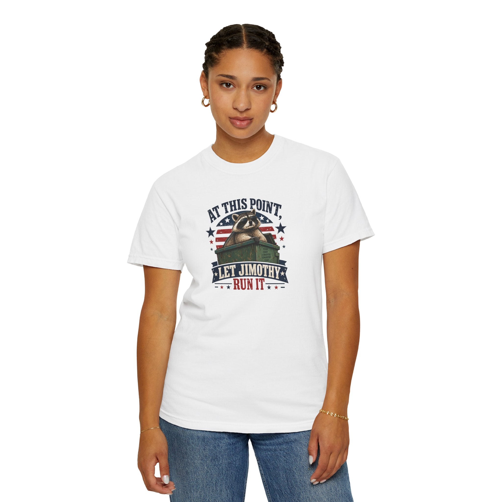 At This Point, Let Jimothy Run It Comfort Colors T-Shirt