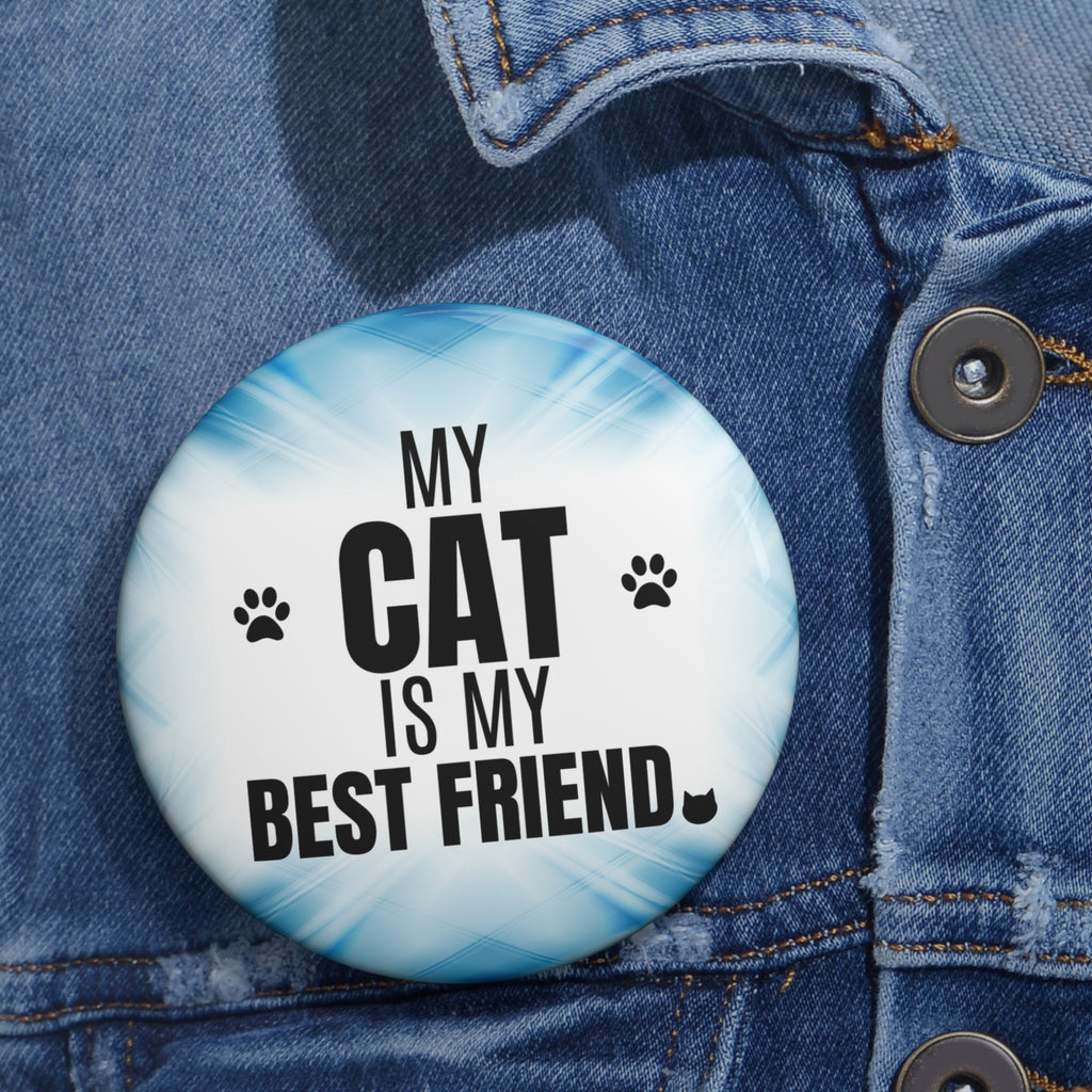 Photo depicting the ​My Cat is My Best Friend Pin Buttons from EpiAl's Shop.