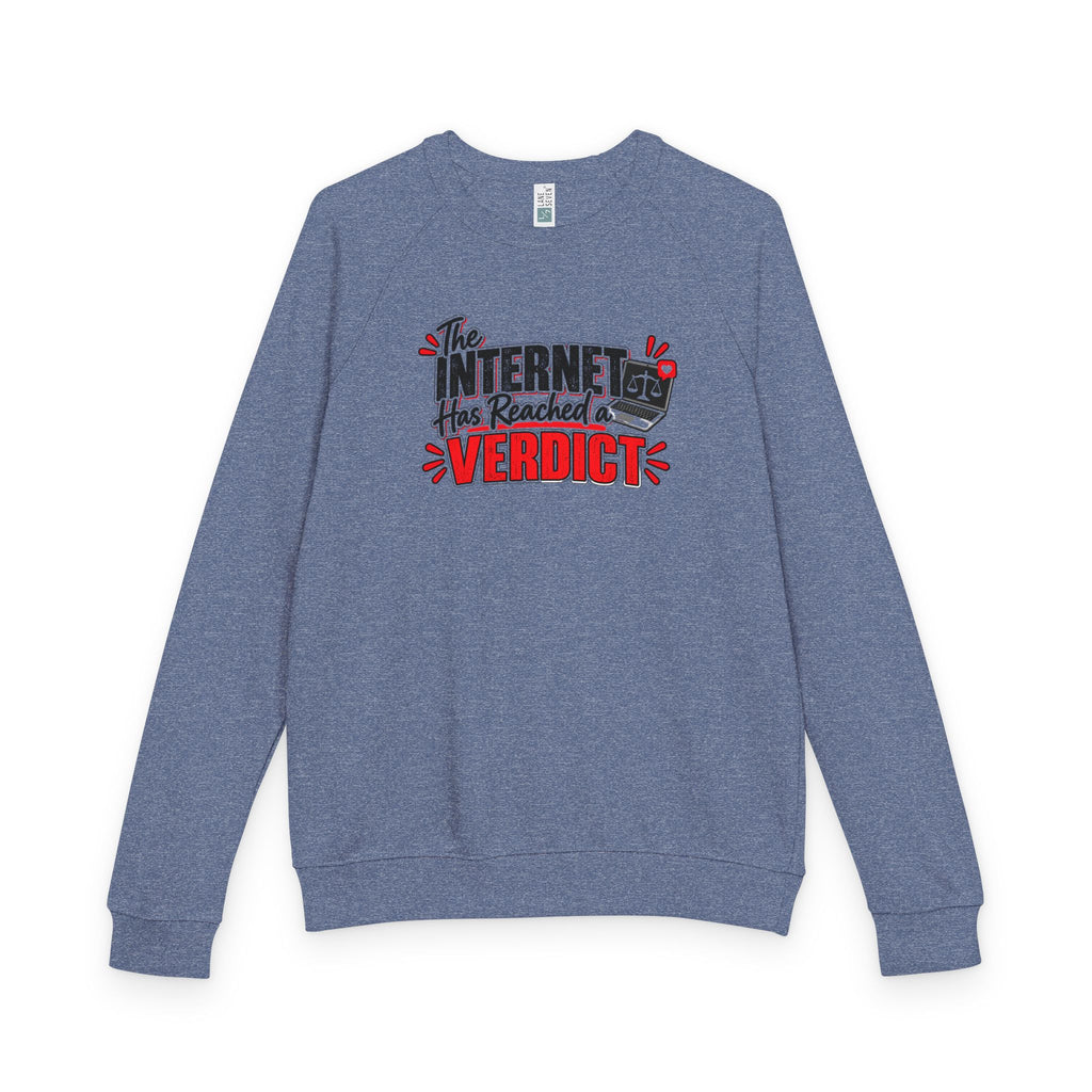 The Internet Has Reached a Verdict French Terry Crewneck Sweatshirt