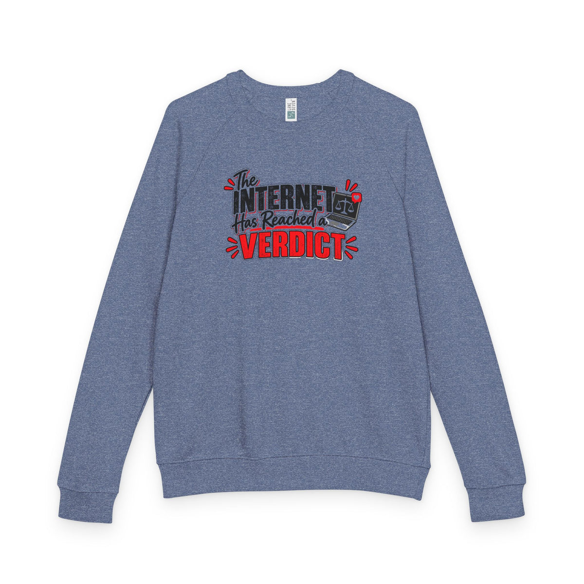 The Internet Has Reached a Verdict French Terry Crewneck Sweatshirt