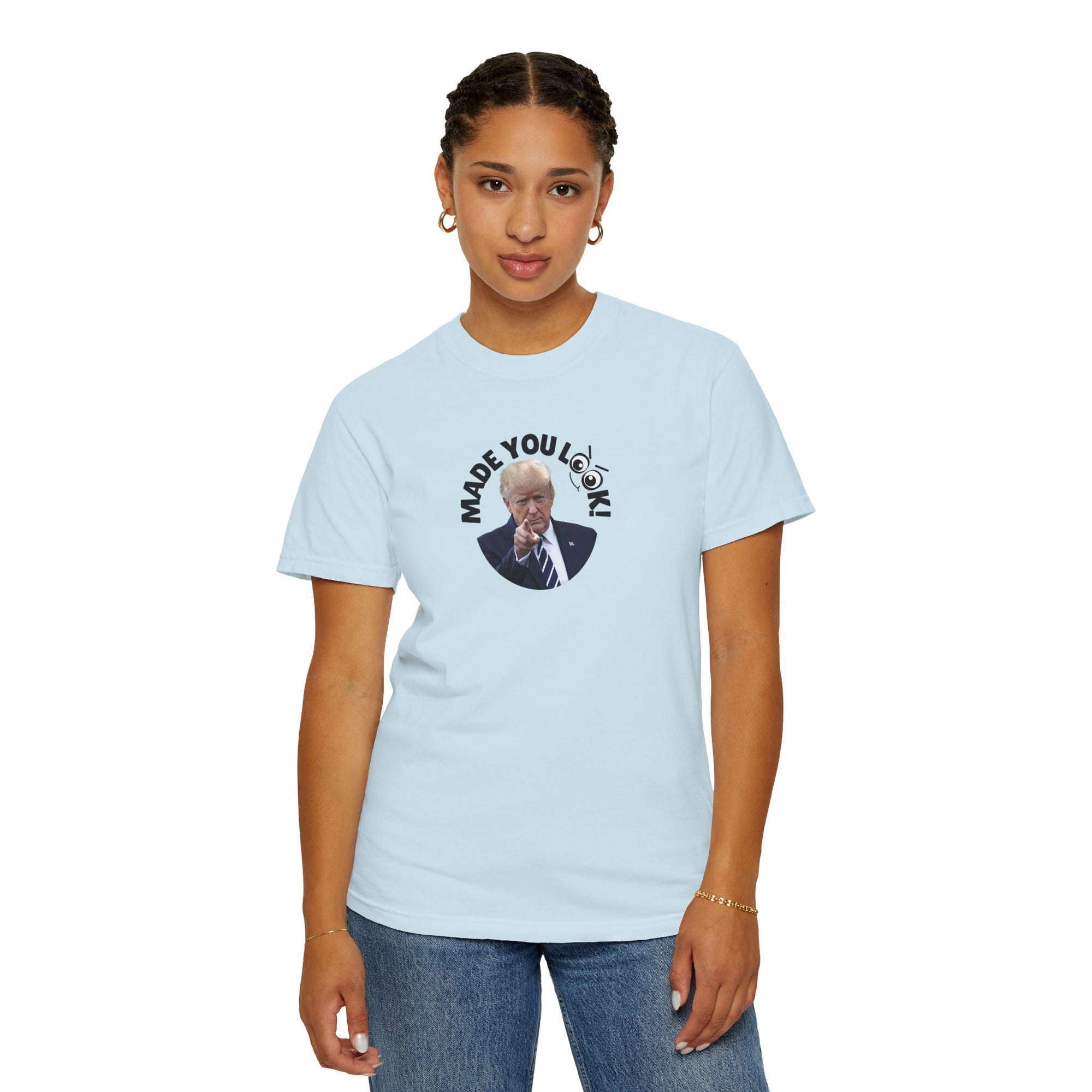 Unisex Garment-Dyed T-Shirt with 'Made You Look!' Design