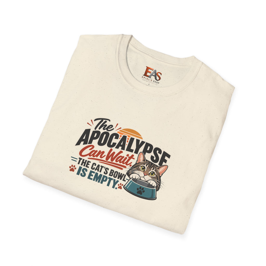 The Apocalypse Can Wait T-Shirt | Funny Cat Lover Shirt | The Cat's Bowl Is Empty