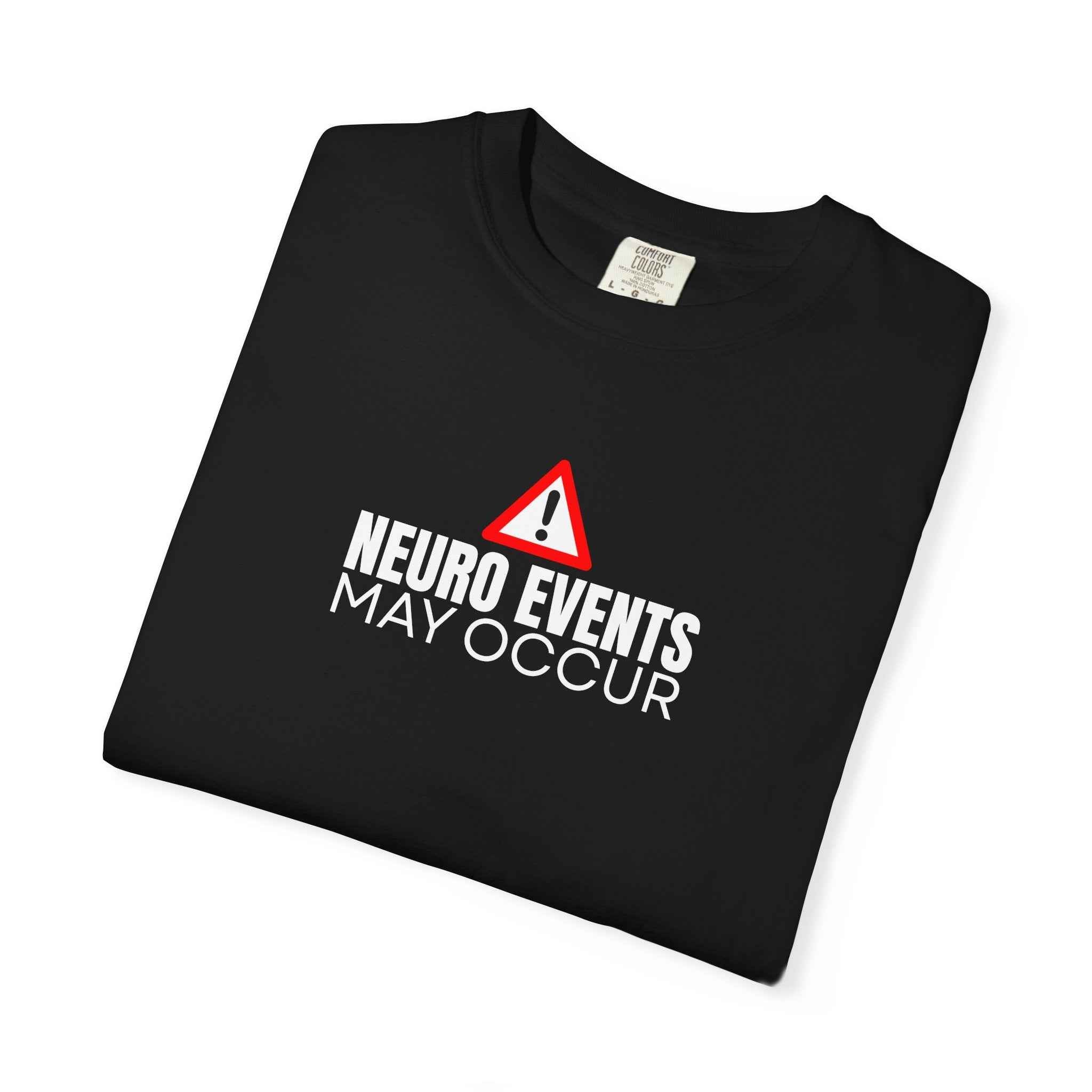 Neuro Events May Occur T-Shirt | Epilepsy Awareness Graphic Tee